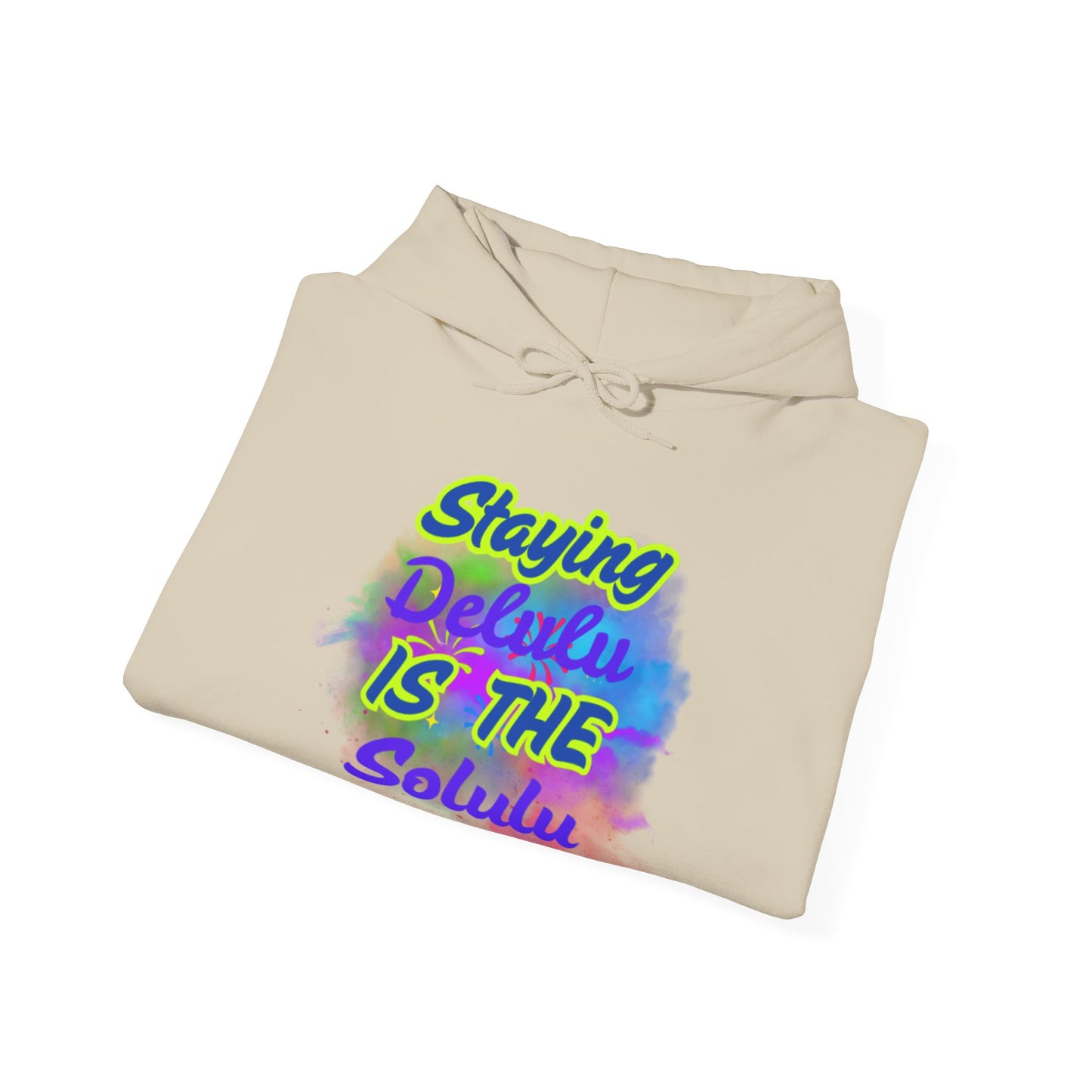 Colorful Unisex Hooded Sweatshirt - Staying Delulu IS THE Solulu