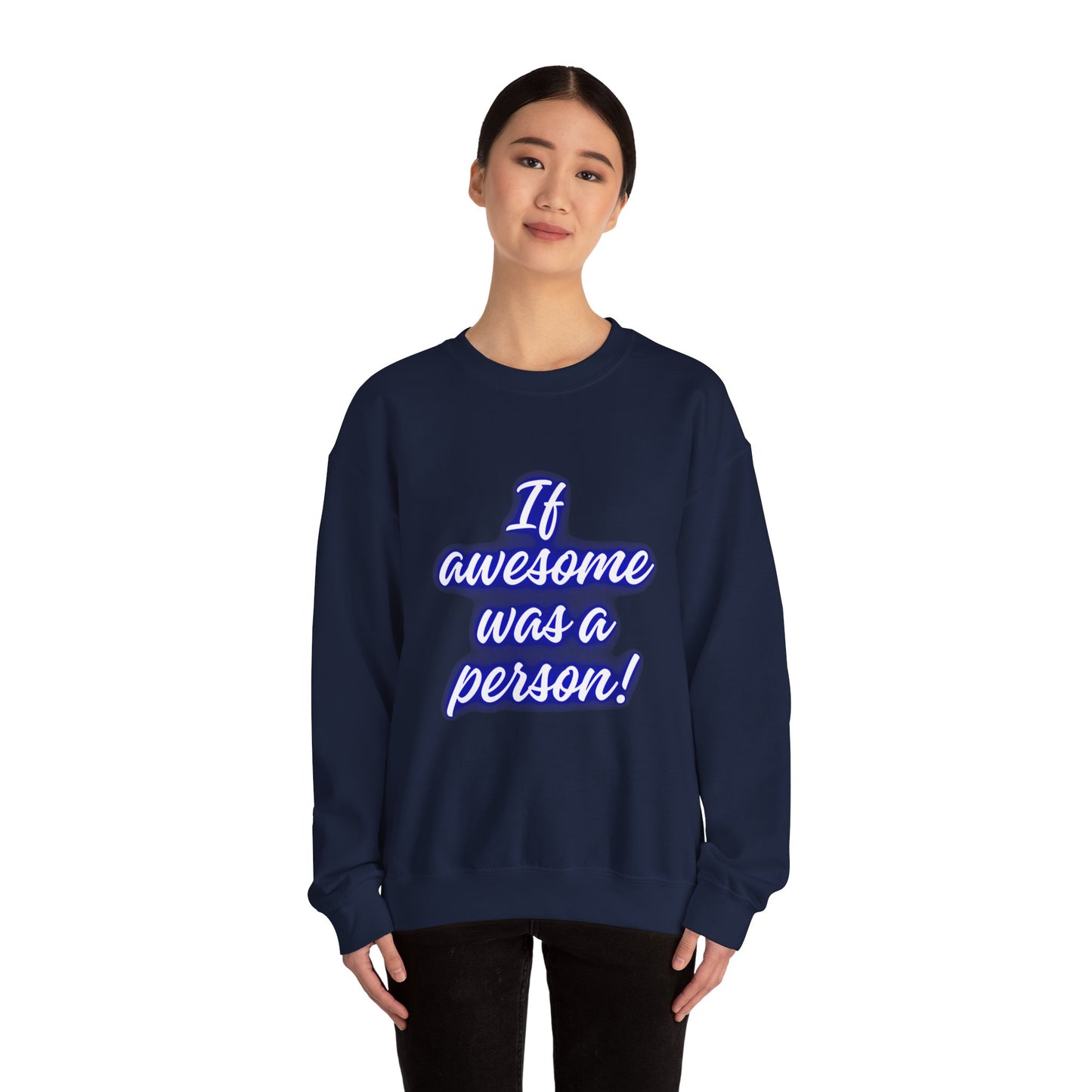 If Awesome Was a Person Crewneck Sweatshirt - Unisex Heavy Blend™