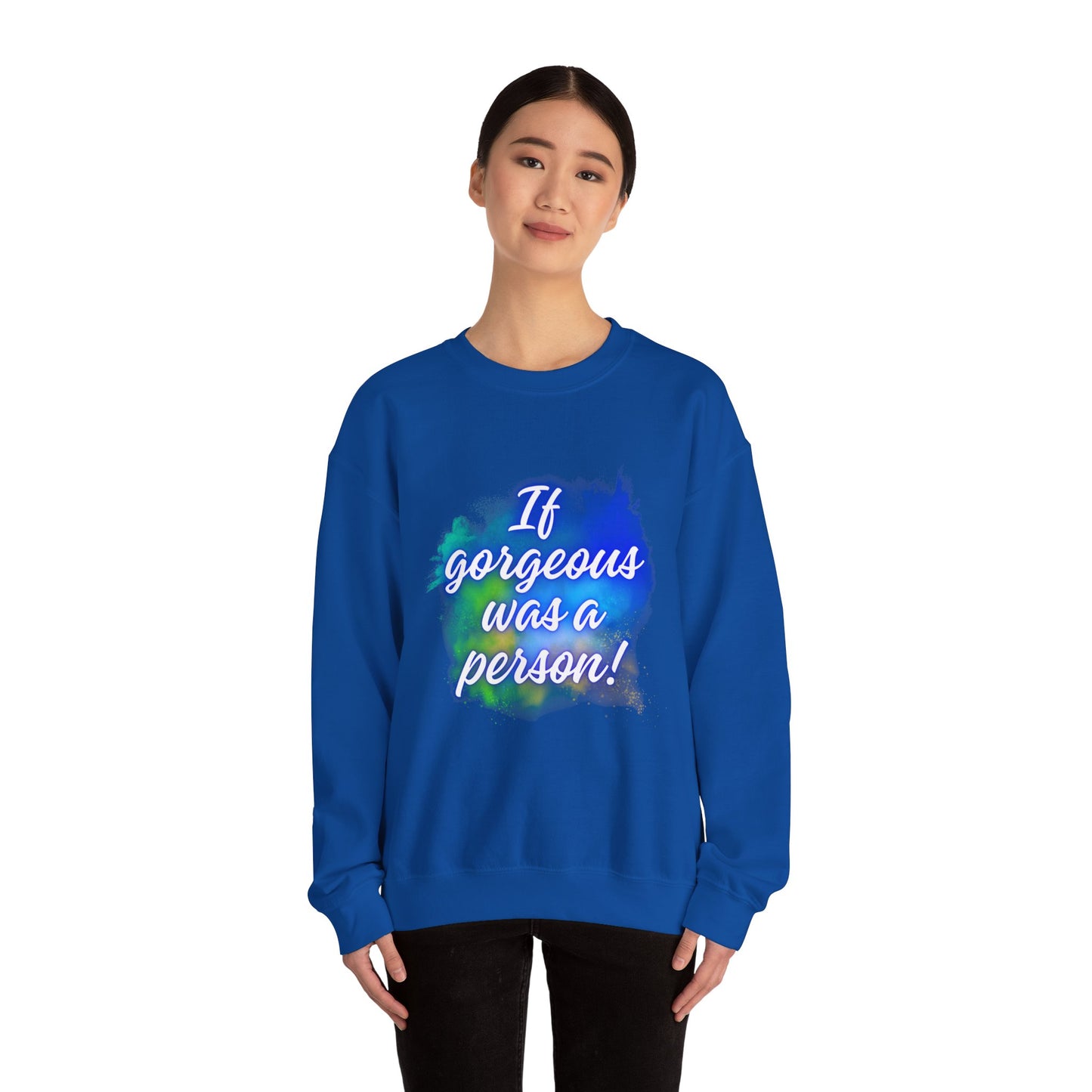 If Gorgeous Was a Person Crewneck Sweatshirt - Unisex Heavy Blend™