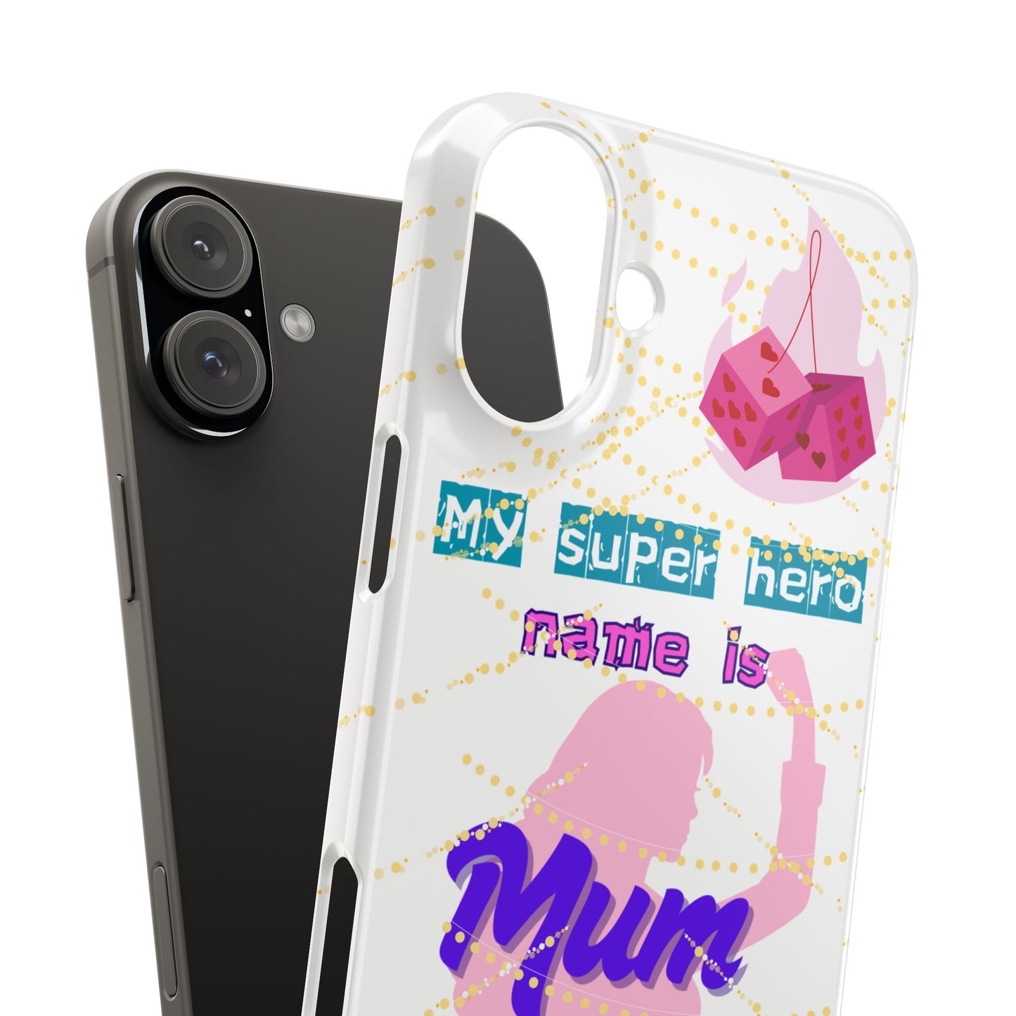 Custom Slim Phone Case - 'My Super Hero Name is Mum' Design