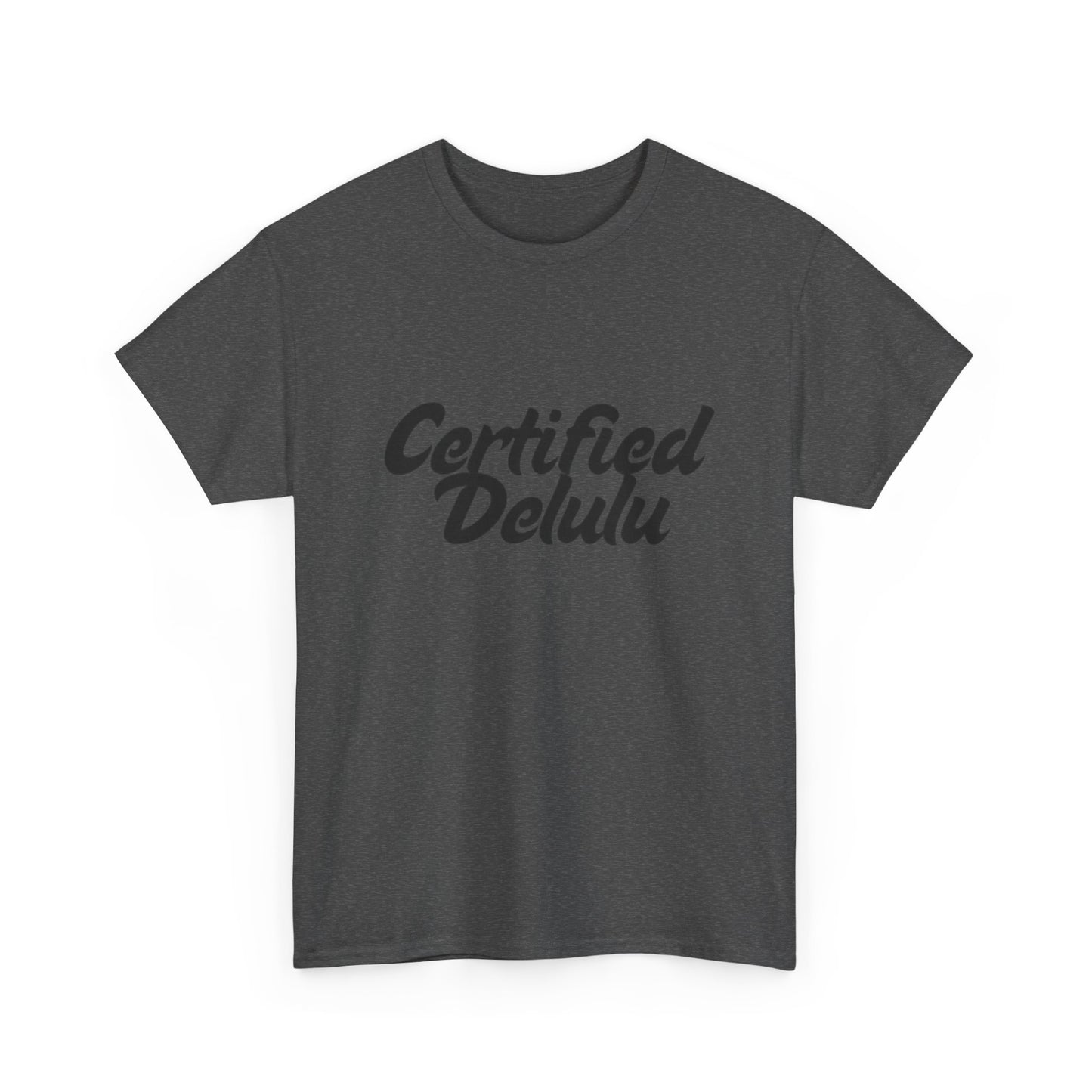 Certified Delulu Unisex Heavy Cotton Tee - Casual Shirt for Trendsetters