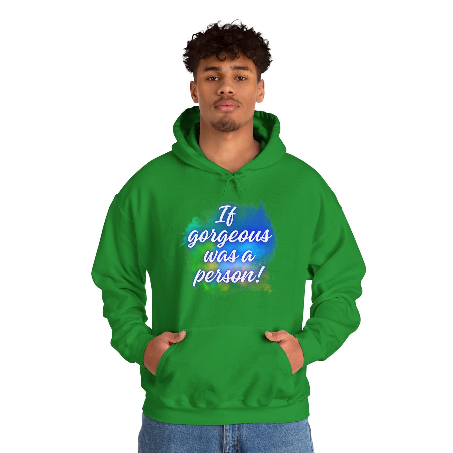 If Gorgeous Was a Person Hoodie - Unisex Heavy Blend Sweatshirt