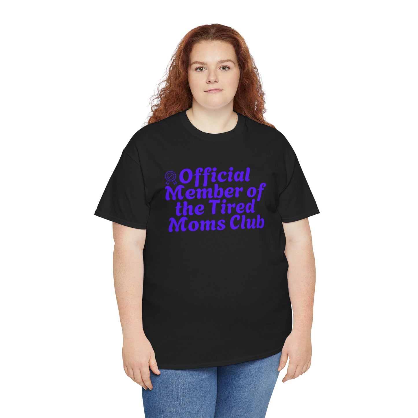 Funny T-Shirt for Tired Moms - Official Member of the Tired Moms Club