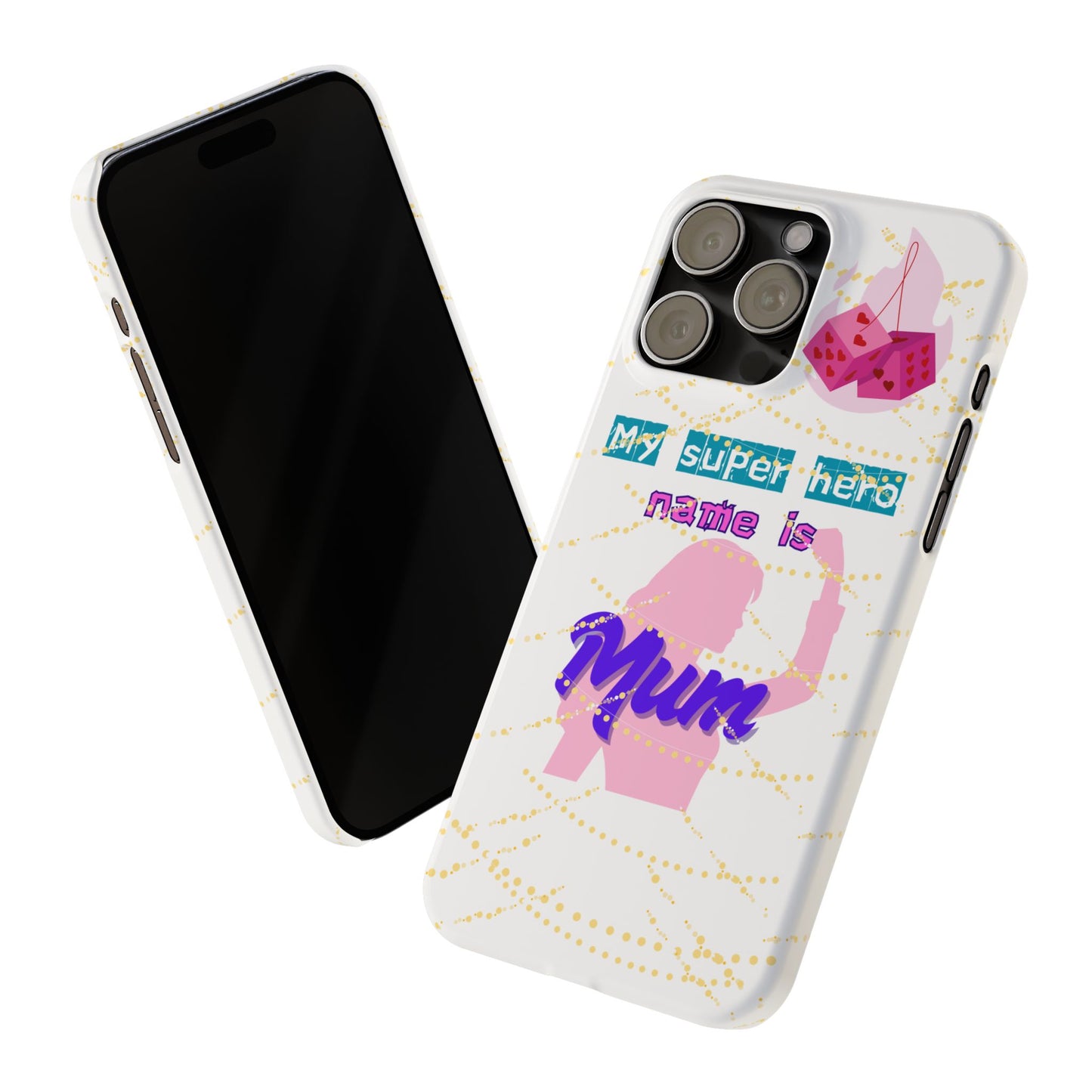 Custom Slim Phone Case - 'My Super Hero Name is Mum' Design