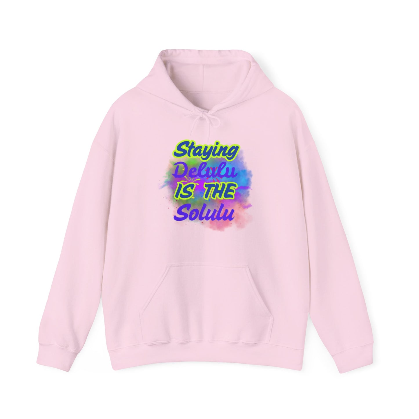 Colorful Unisex Hooded Sweatshirt - Staying Delulu IS THE Solulu