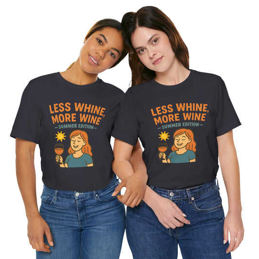 Less Whine, More Wine Tee | Fun Unisex Summer Shirt, Vintage Wine Lover Gift, Relaxed Fit Graphic Tee, Casual Wear, Party Outfit