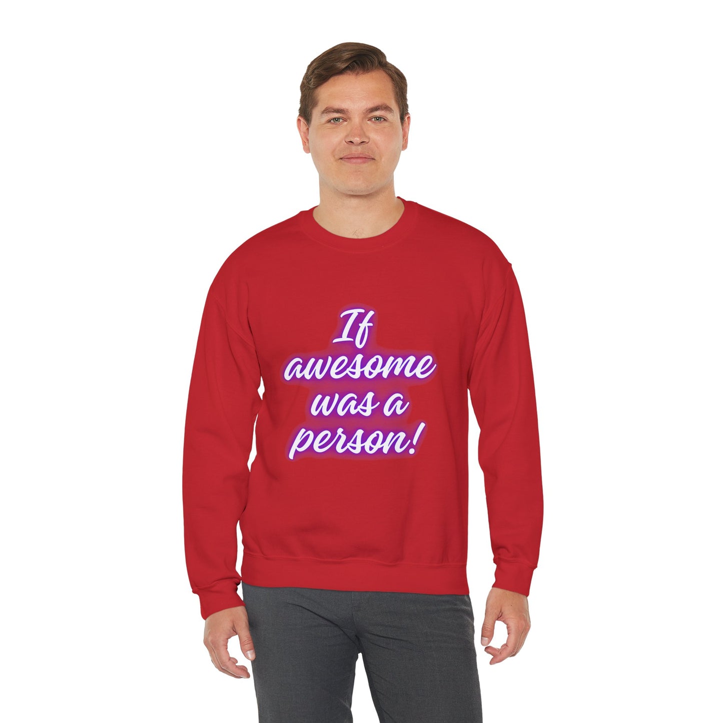 If Awesome Was a Person Crewneck Sweatshirt - Unisex Heavy Blend™