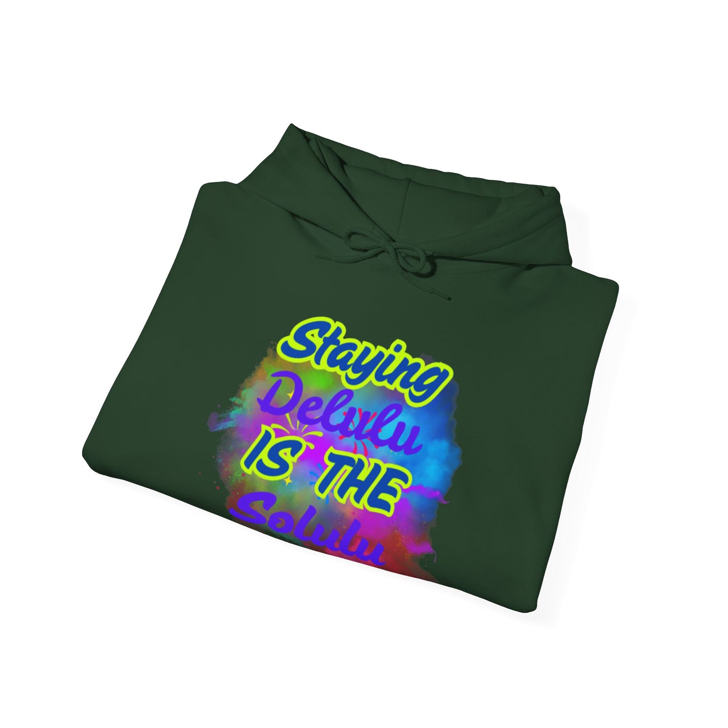 Colorful Unisex Hooded Sweatshirt - Staying Delulu IS THE Solulu