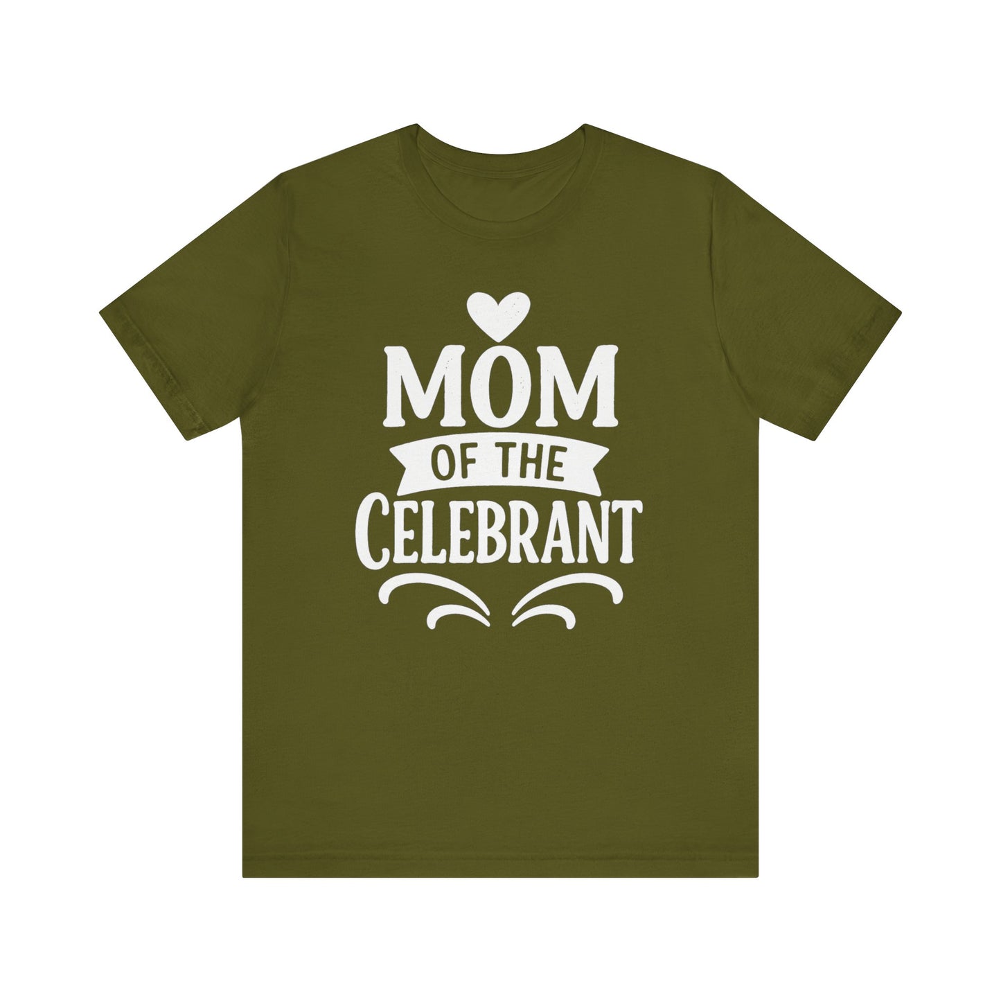 Mom of the Celebrant Short Sleeve Tee | Perfect for Celebrations, Birthday Parties, Family Gatherings, Mother's Day, Gifts