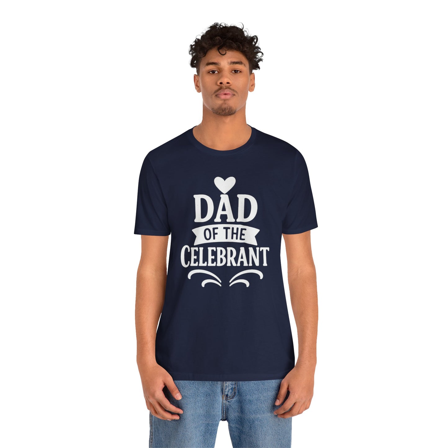 Celebration Dad Tee - Father's Day Gift, Unisex Jersey T-Shirt, Parent Humor Shirt, Casual Family Wear, Birthday Present