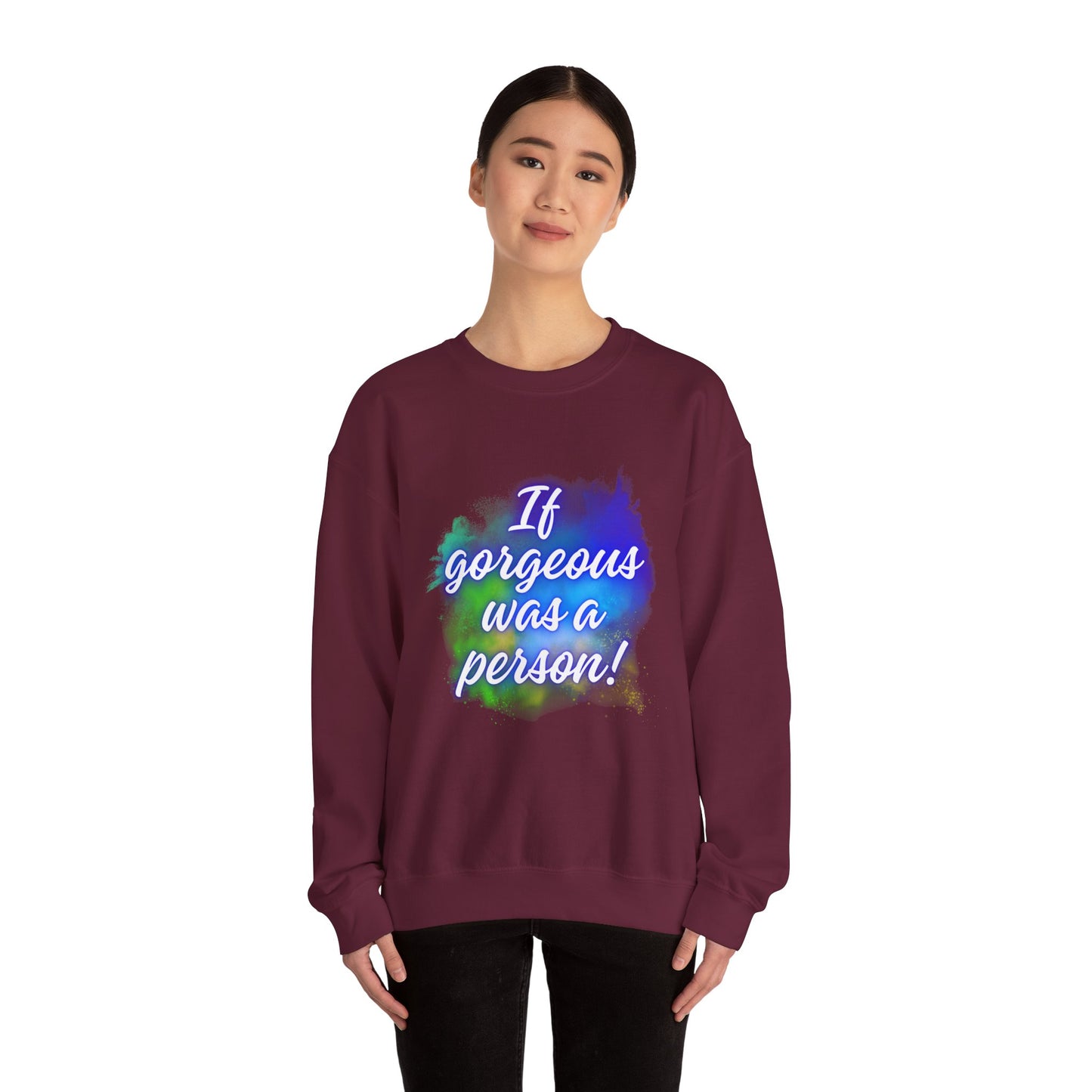 If Gorgeous Was a Person Crewneck Sweatshirt - Unisex Heavy Blend™