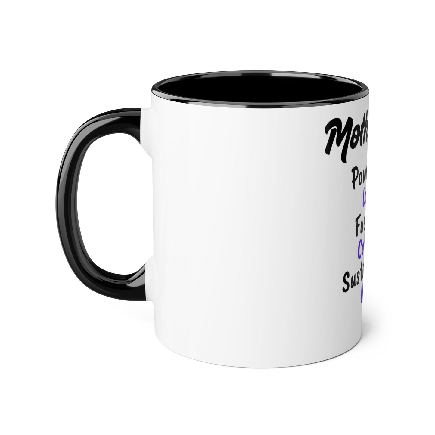 Inspirational Motherhood Mug - Powered by Love, Fueled by Coffee, Sustained by Win - 11oz Accent Mug