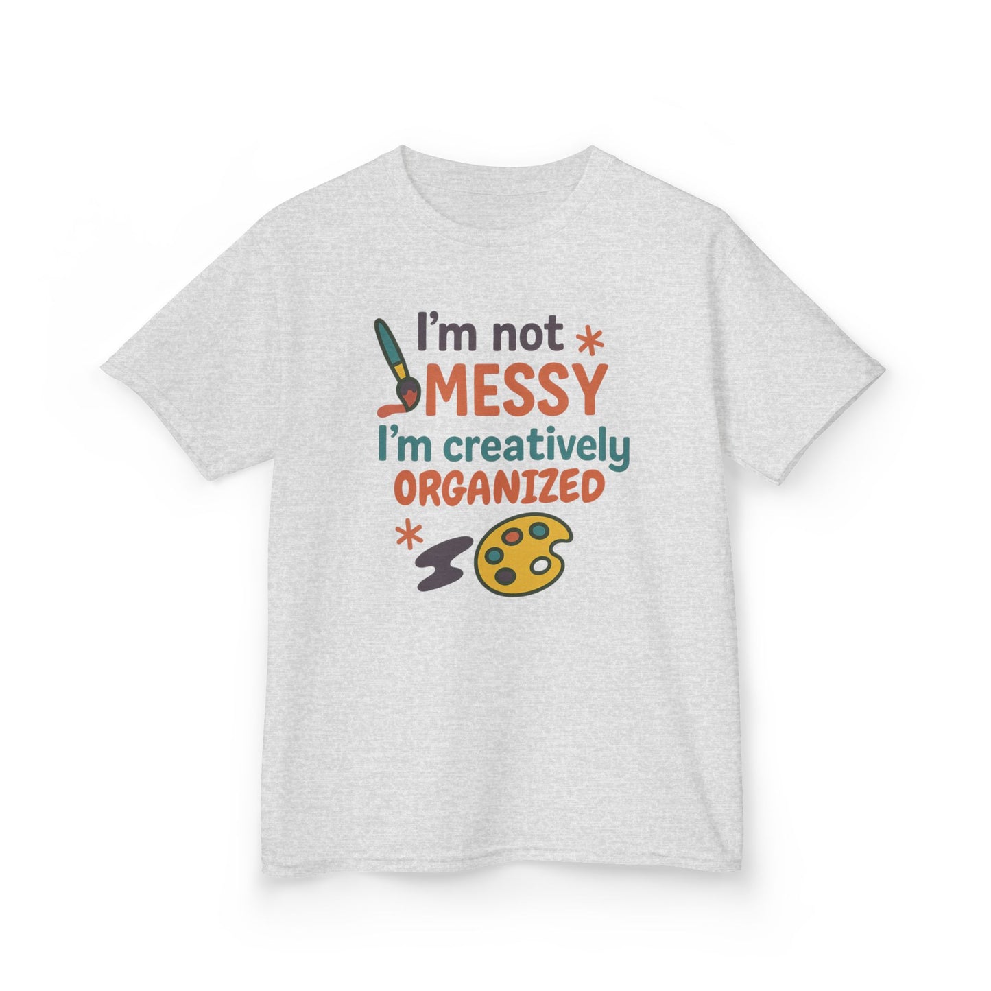 Creative Kids Tee - I'm Not Messy I'm Creatively Organized, Fun Gift for Artsy Kids, Birthday, Art Lovers, Playful Kids, Creative Apparel