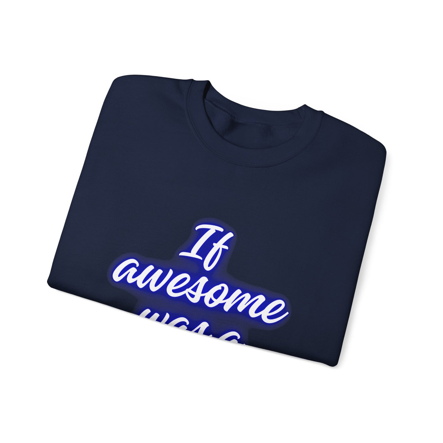 If Awesome Was a Person Crewneck Sweatshirt - Unisex Heavy Blend™