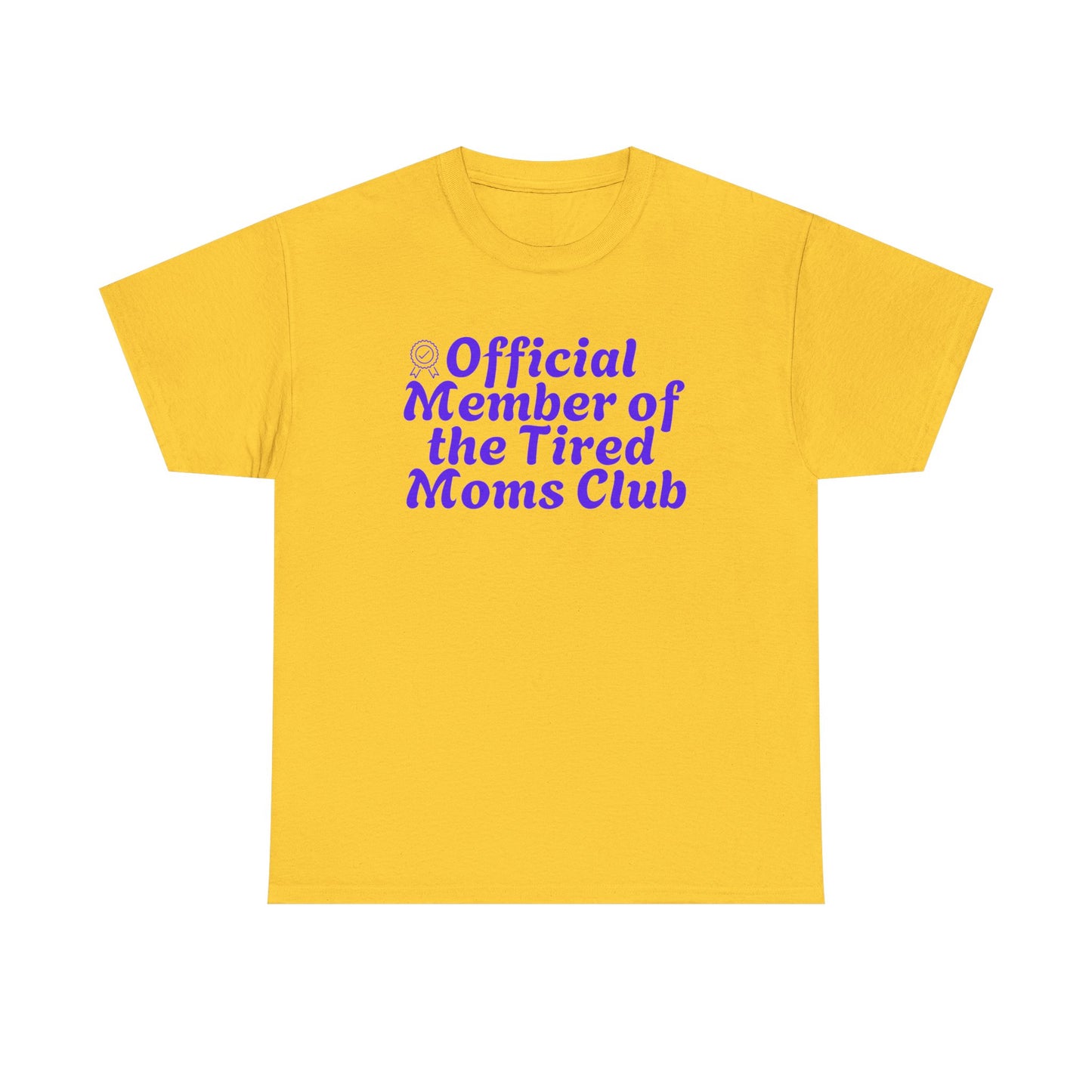 Funny T-Shirt for Tired Moms - Official Member of the Tired Moms Club