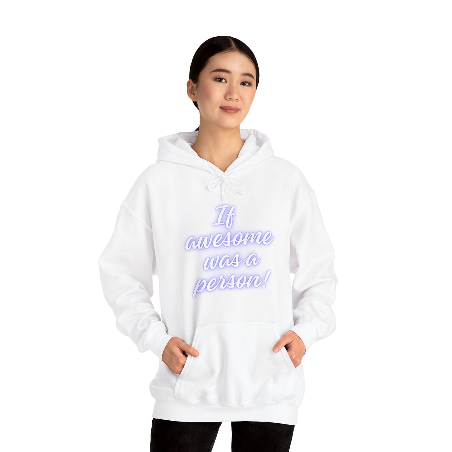 Funny Unisex Hoodie - 'If Awesome Was a Person' Inspirational Sweatshirt