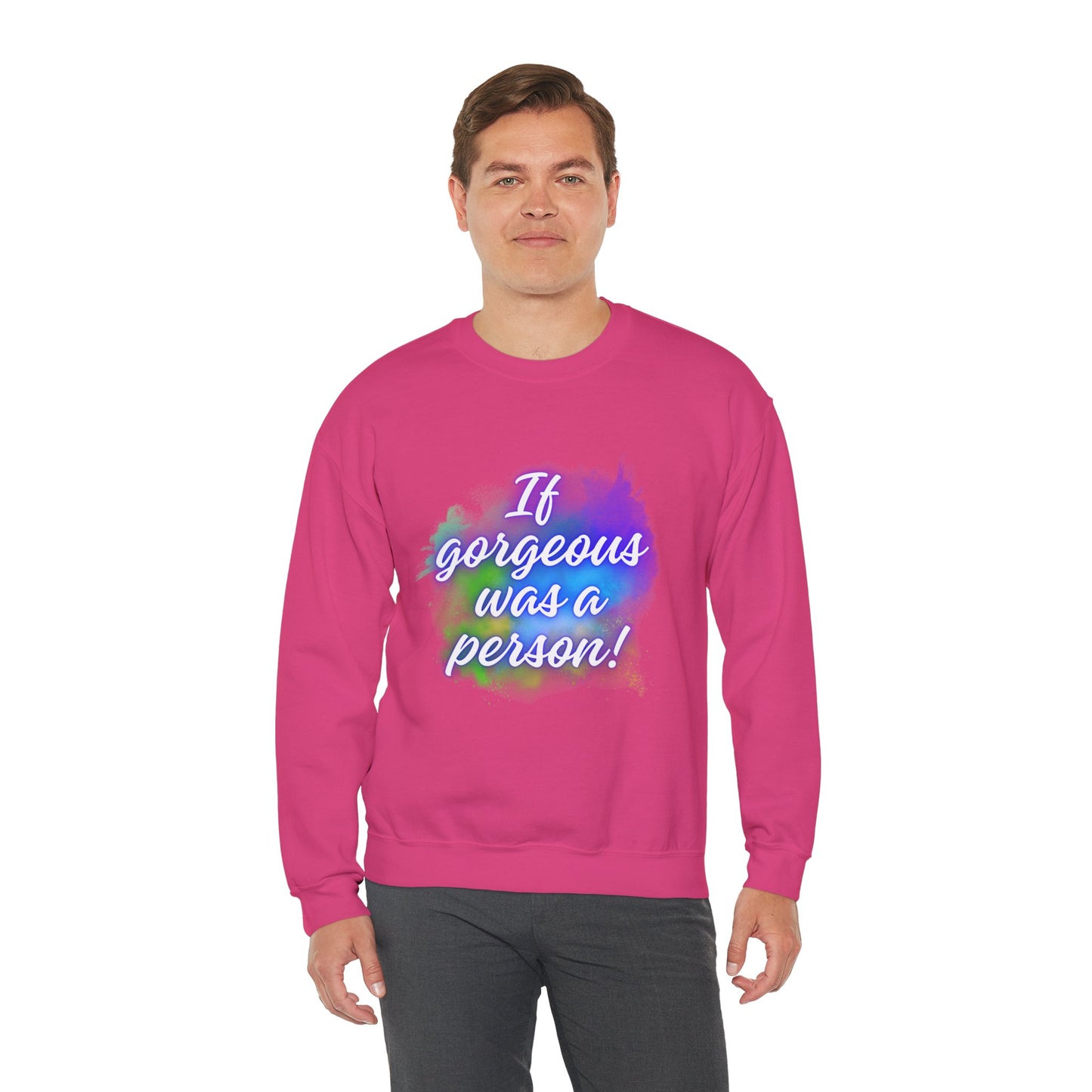 If Gorgeous Was a Person Crewneck Sweatshirt - Unisex Heavy Blend™