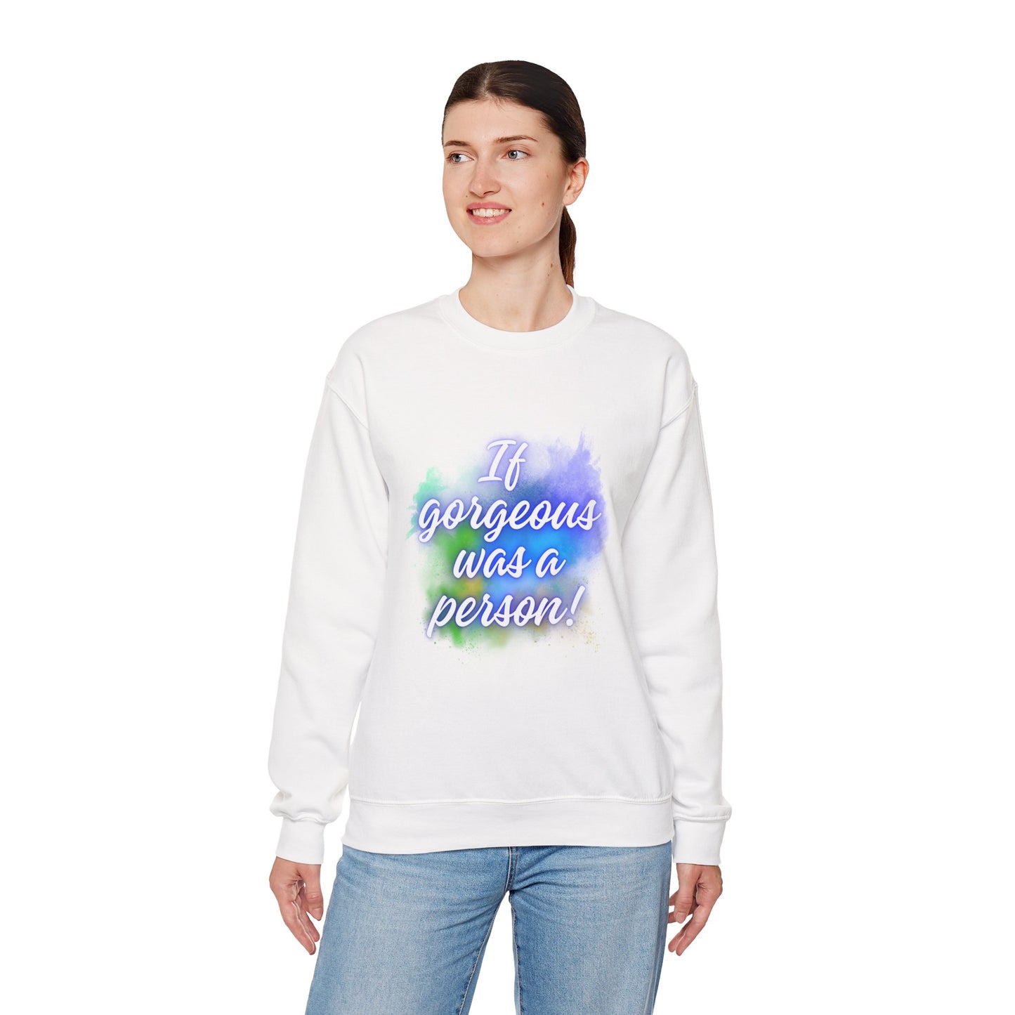 If Gorgeous Was a Person Crewneck Sweatshirt - Unisex Heavy Blend™