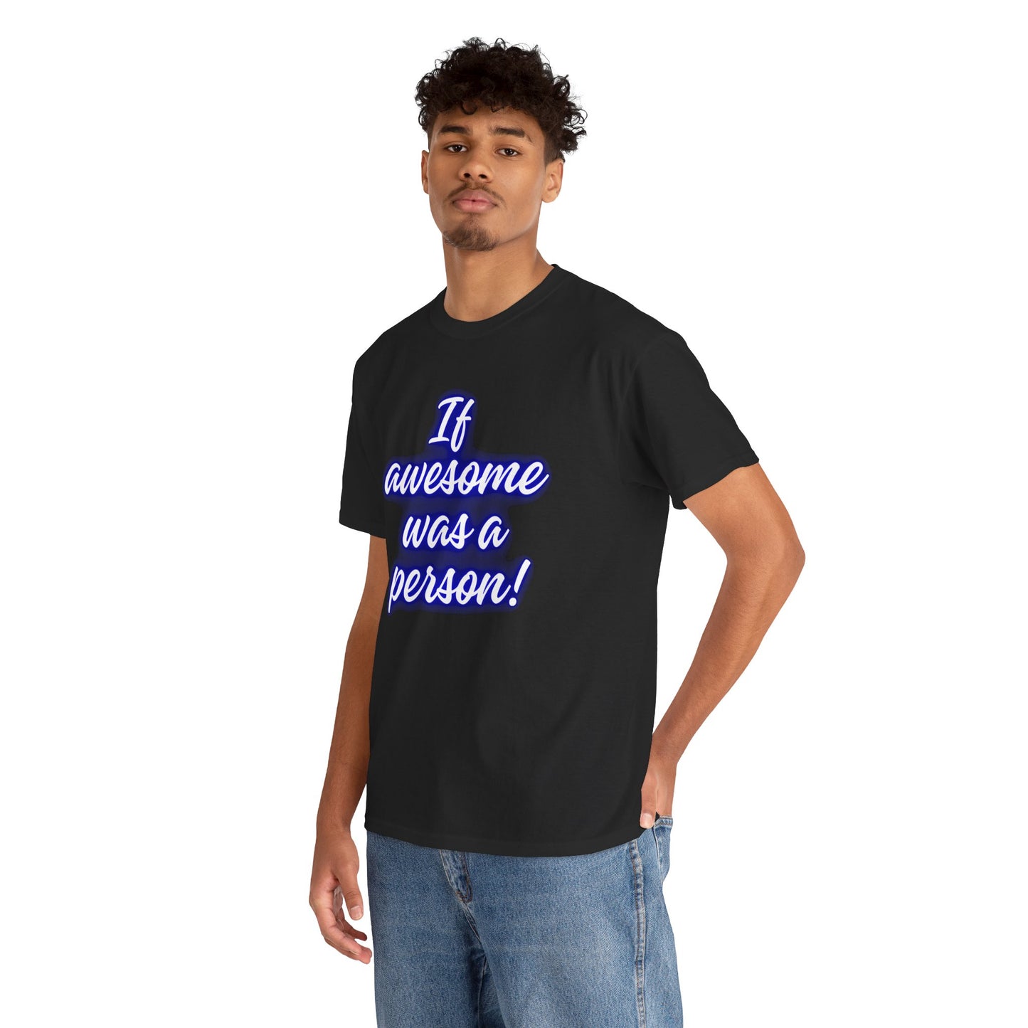 If Awesome Was a Person Unisex Heavy Cotton Tee - Fun Graphic Shirt for Casual Wear