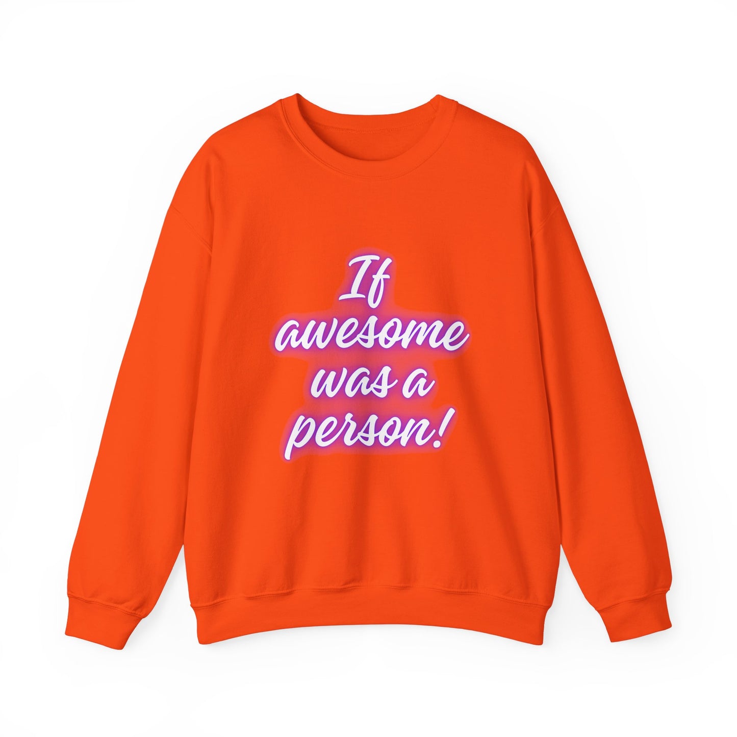 If Awesome Was a Person Crewneck Sweatshirt - Unisex Heavy Blend™