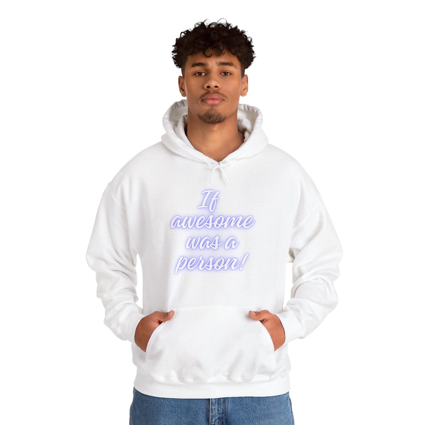 Funny Unisex Hoodie - 'If Awesome Was a Person' Inspirational Sweatshirt