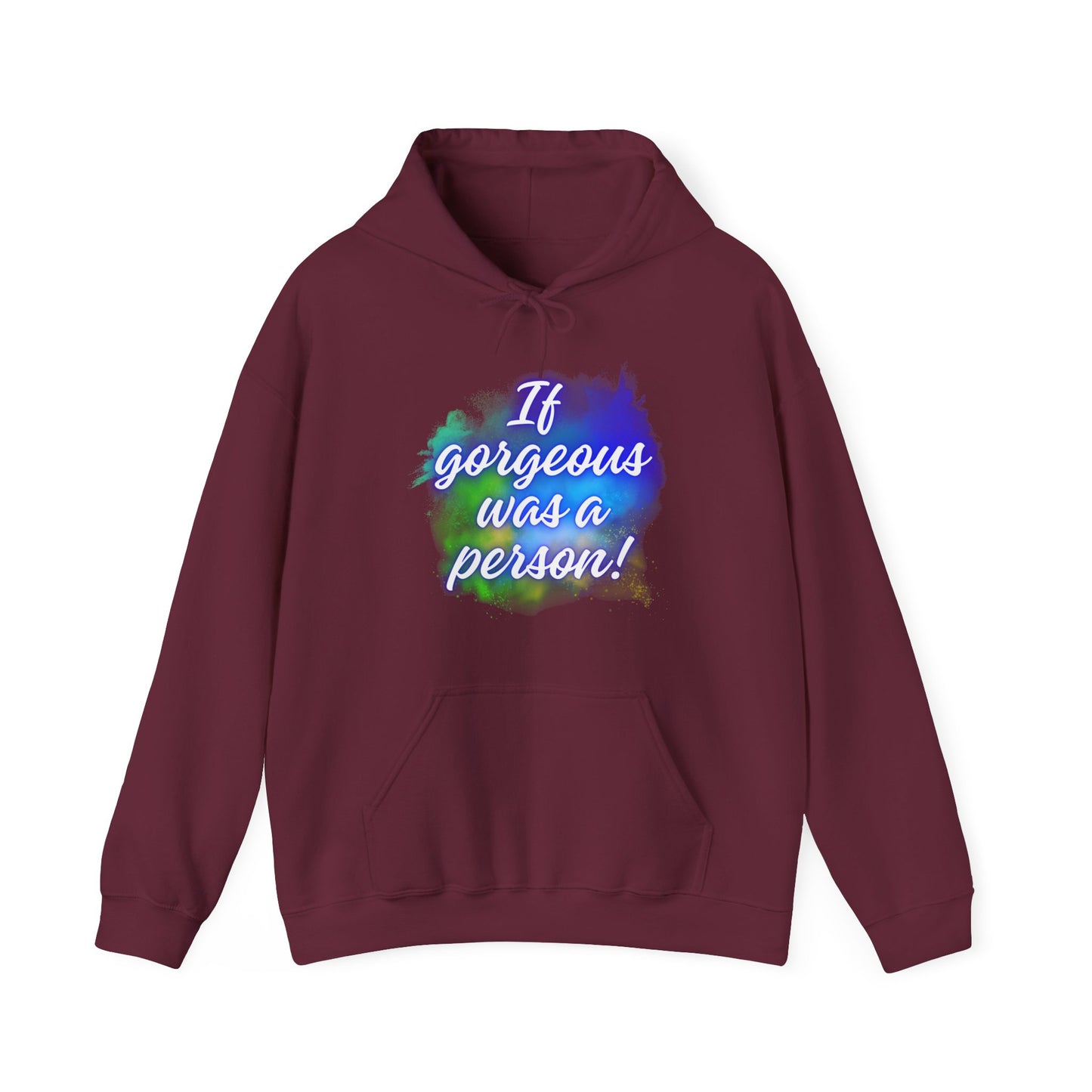 If Gorgeous Was a Person Hoodie - Unisex Heavy Blend Sweatshirt