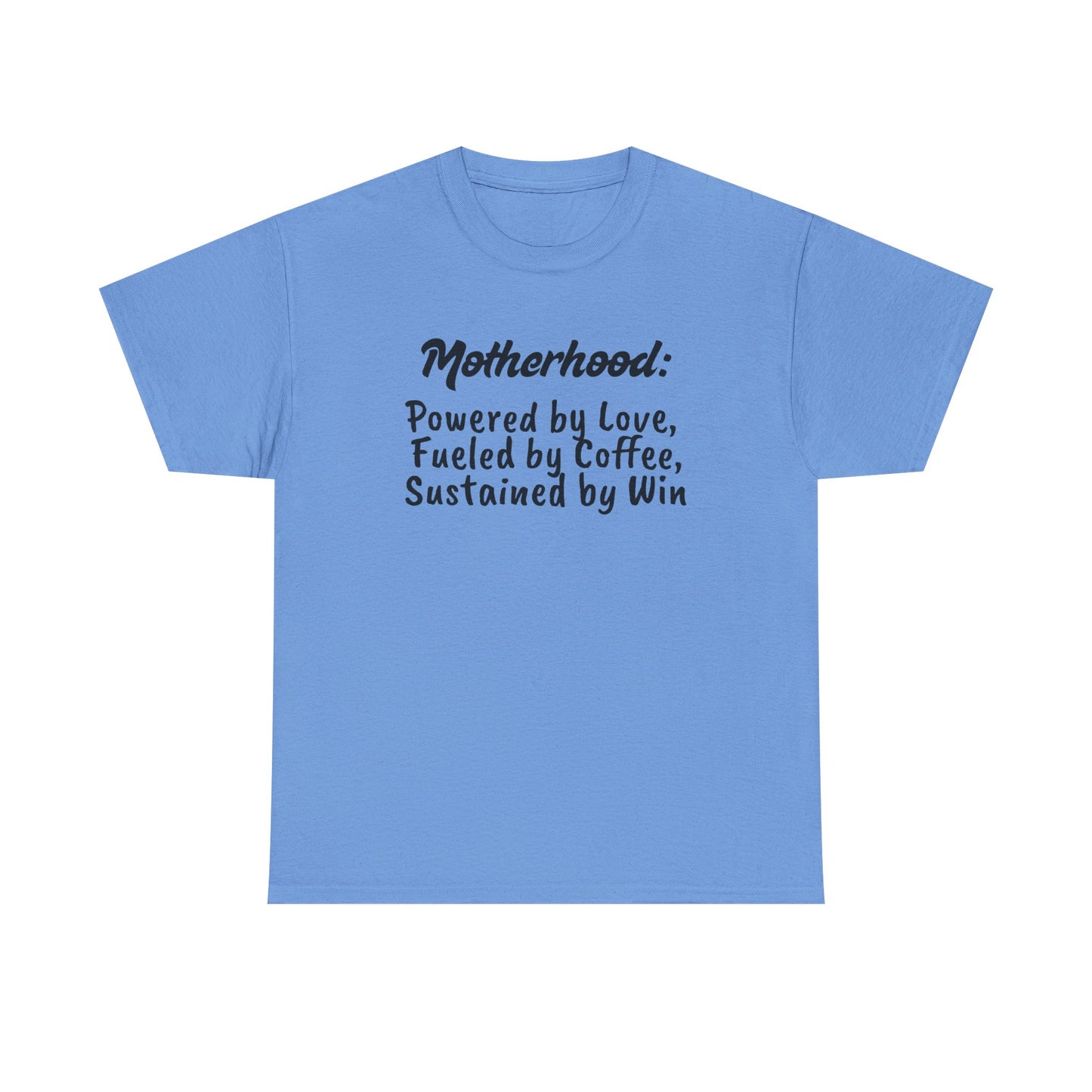 Motherhood Motivation Tee - Powered by Love, Fueled by Coffee, Sustained by Win