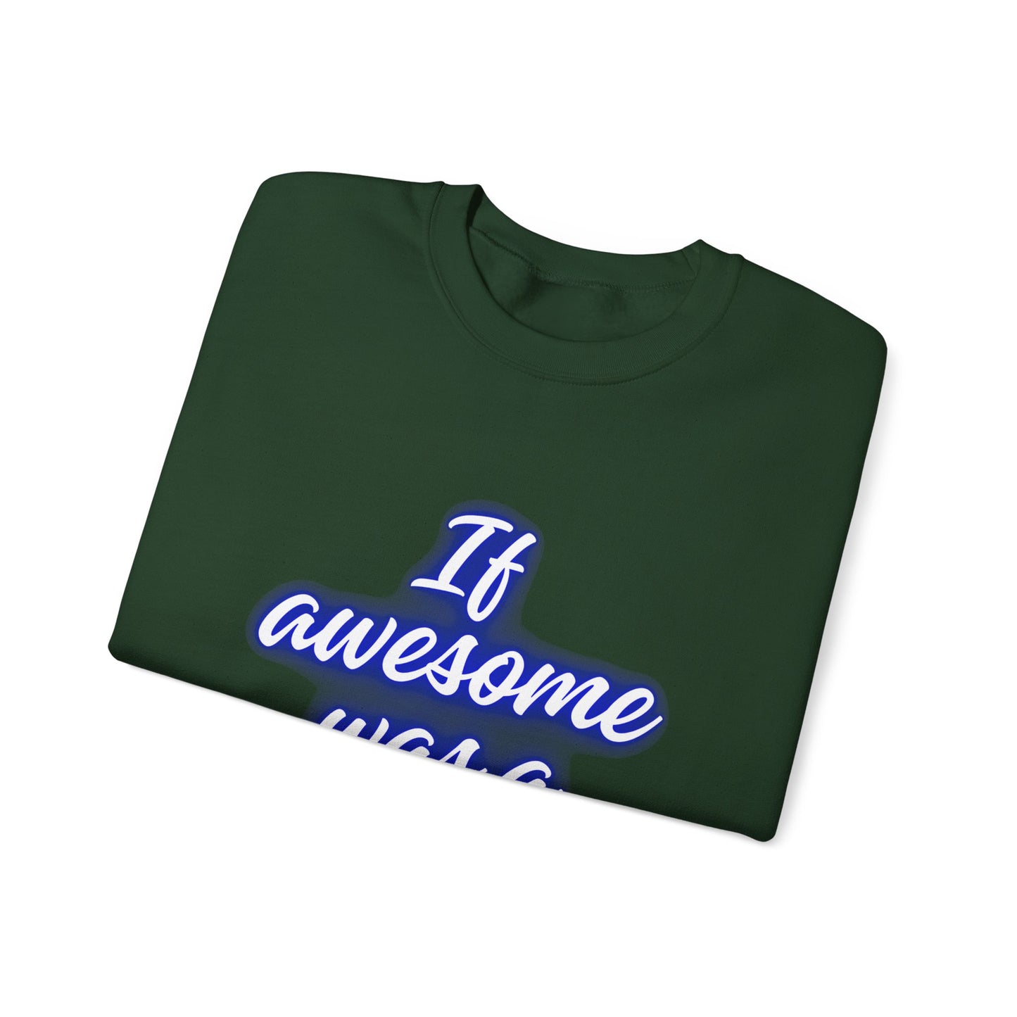 If Awesome Was a Person Crewneck Sweatshirt - Unisex Heavy Blend™