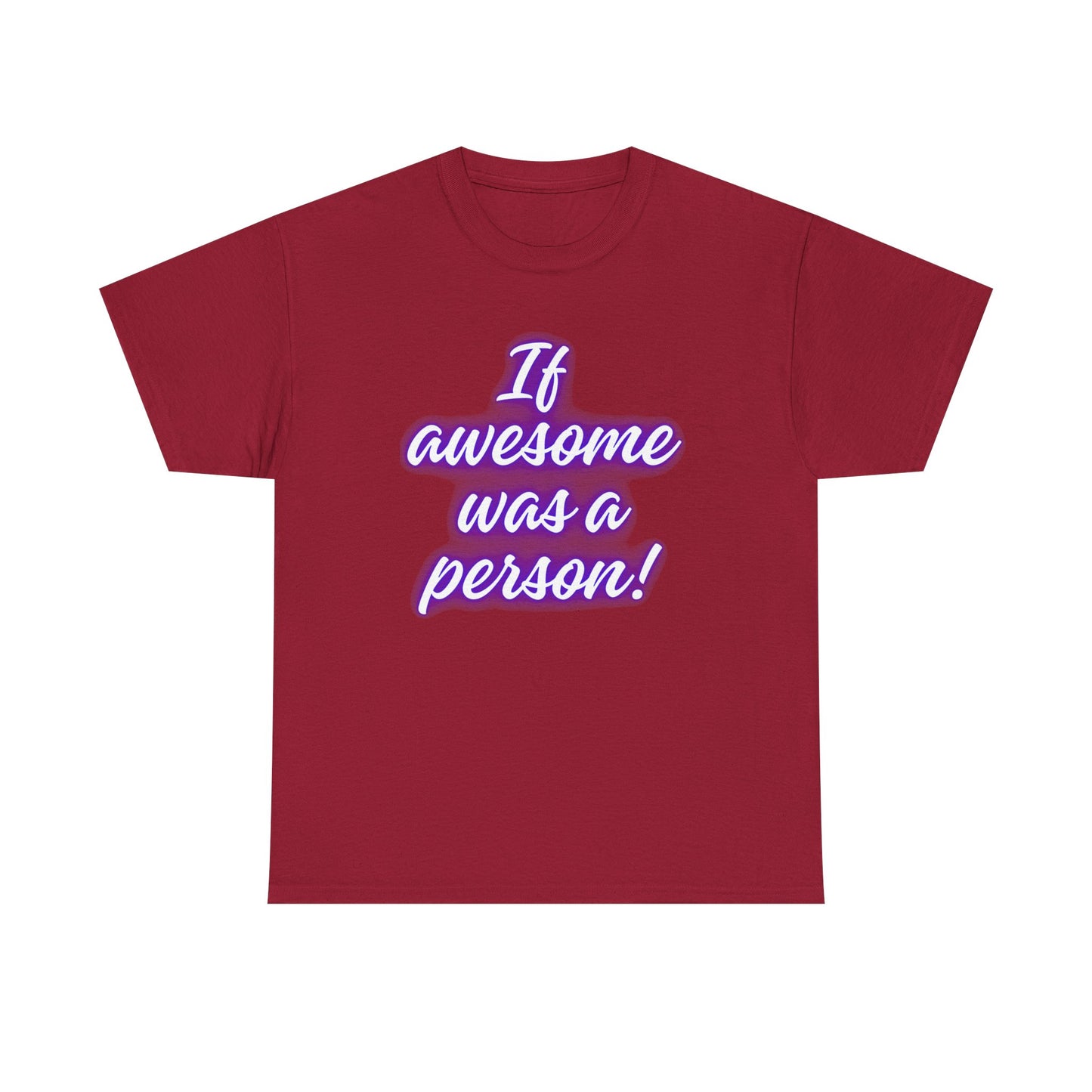 If Awesome Was a Person Unisex Heavy Cotton Tee - Fun Graphic Shirt for Casual Wear
