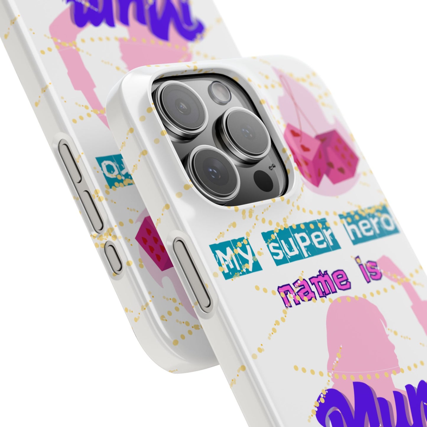 Custom Slim Phone Case - 'My Super Hero Name is Mum' Design