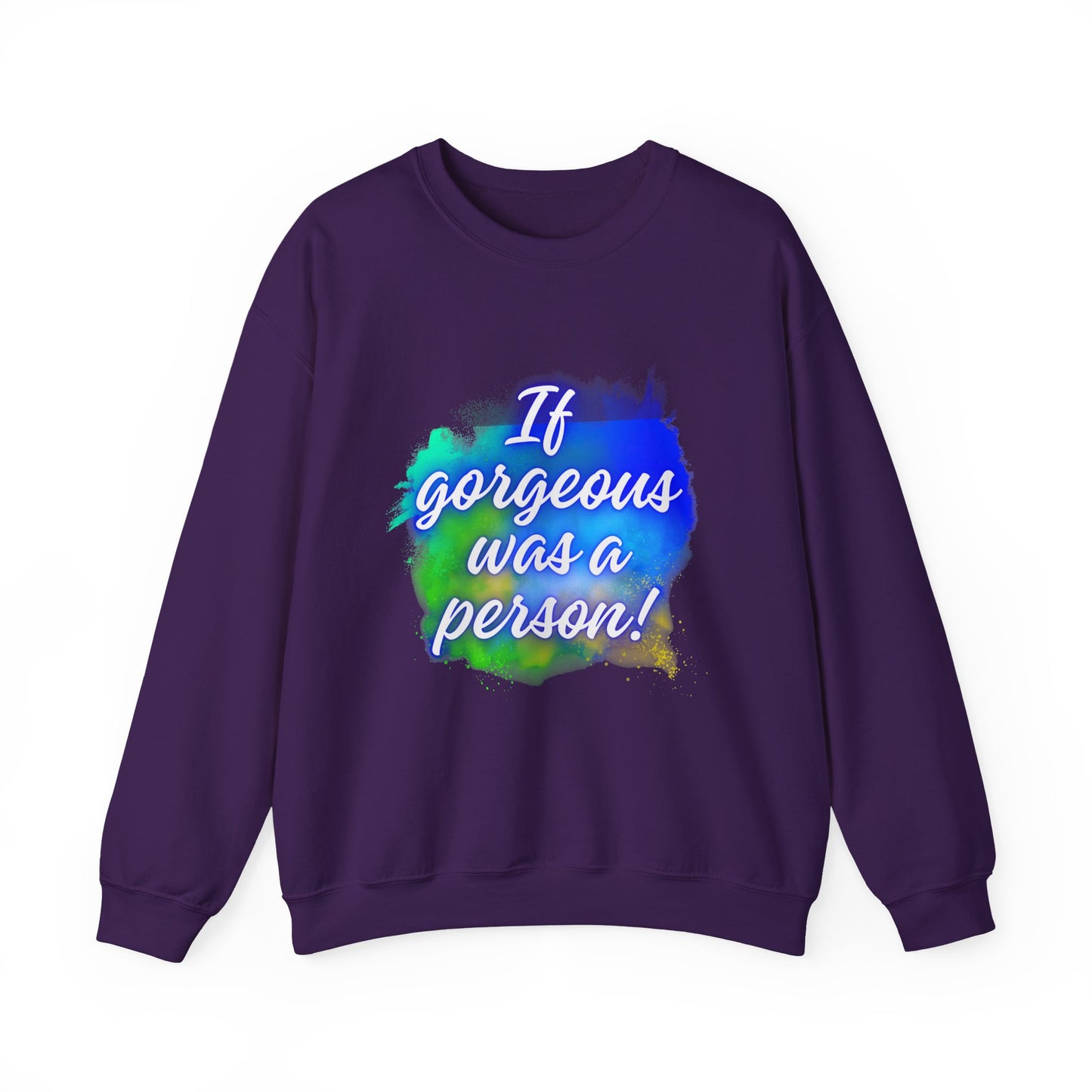 If Gorgeous Was a Person Crewneck Sweatshirt - Unisex Heavy Blend™