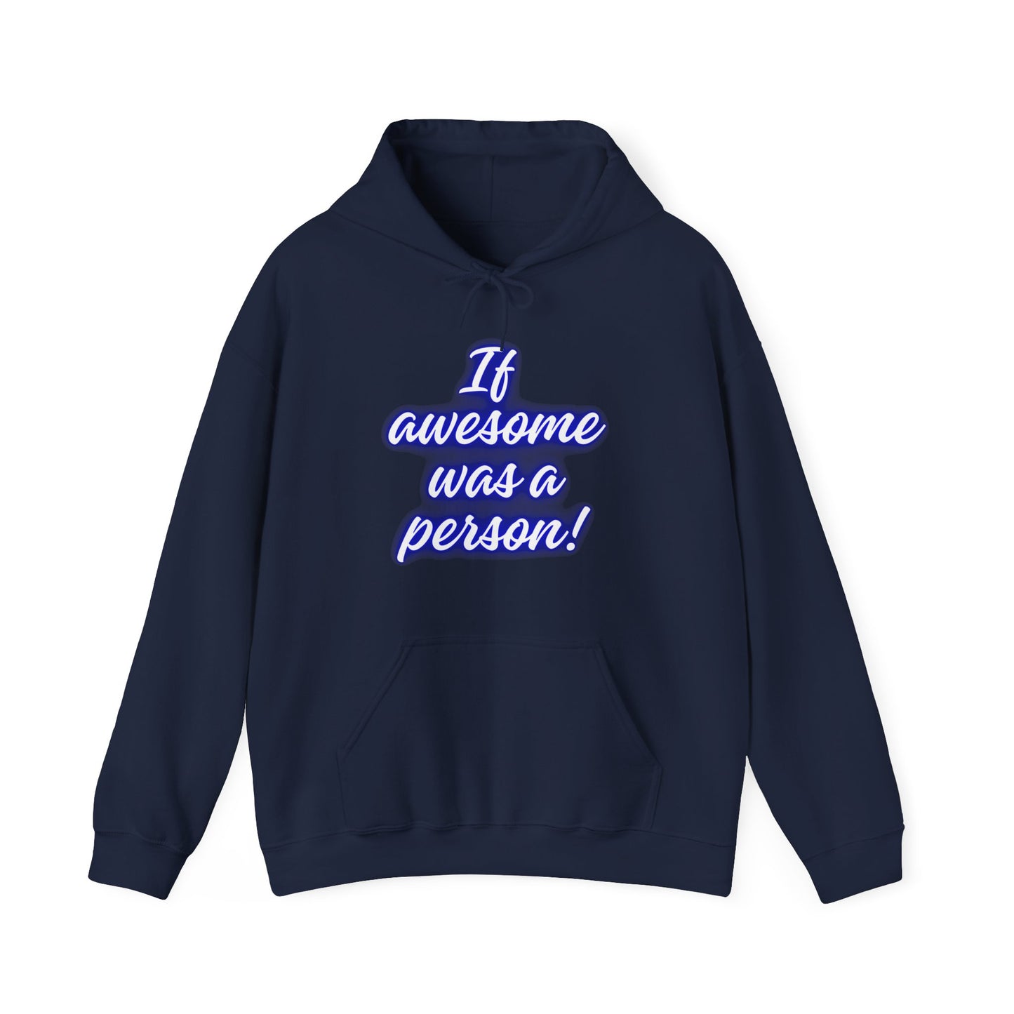 Funny Unisex Hoodie - 'If Awesome Was a Person' Inspirational Sweatshirt