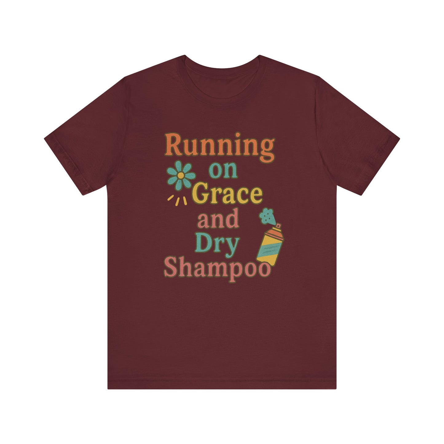 Running on Grace and Dry Shampoo Tee, Funny T-Shirt for Moms, Comfortable Everyday Wear, Gift for Hair Lovers, Trendy Casual Style
