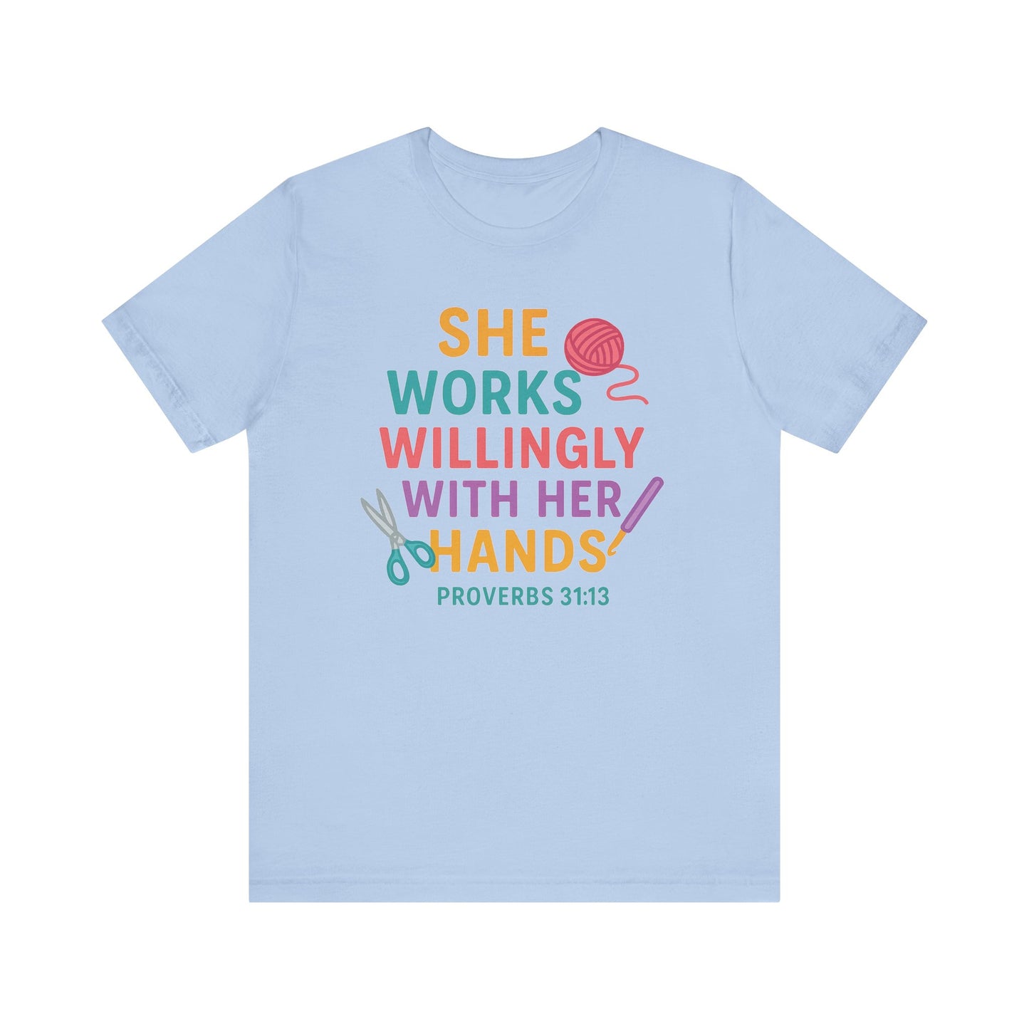 Faith-Inspired Crafting Tee, Creative Gift for Crafters, Inspirational Quote Shirt, Proverbs 31:13, Handmade Apparel