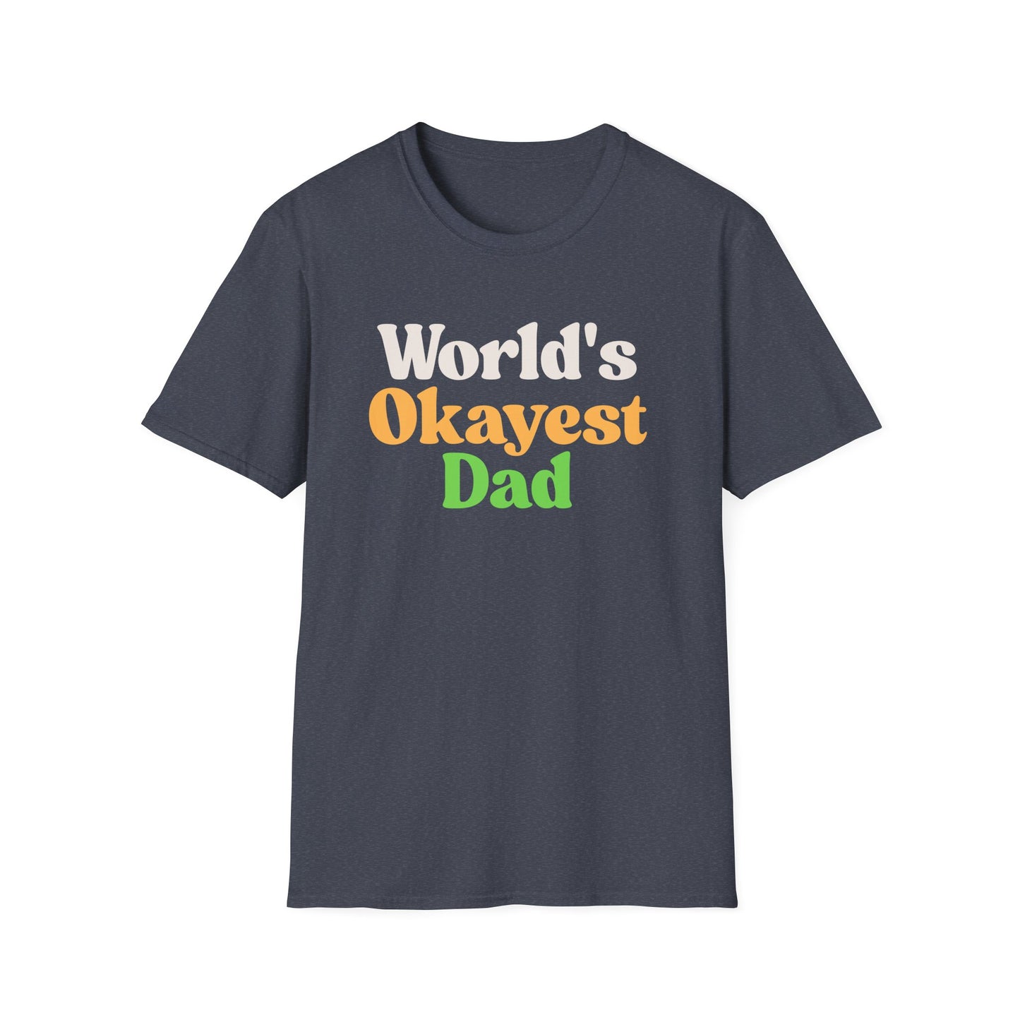 World's Okayest Dad Unisex Softstyle T-Shirt, Father's Day Gift, Casual Dad Tee, Funny Dad T-Shirt, Gift for Him, Dad Humor Shirt