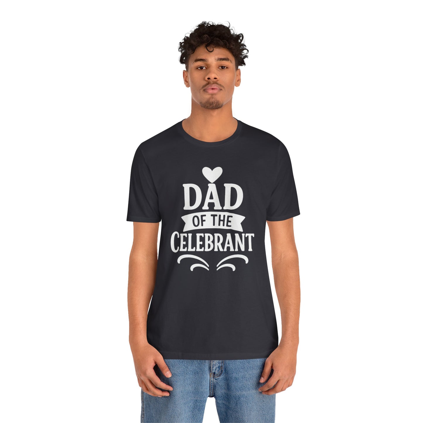 Celebration Dad Tee - Father's Day Gift, Unisex Jersey T-Shirt, Parent Humor Shirt, Casual Family Wear, Birthday Present