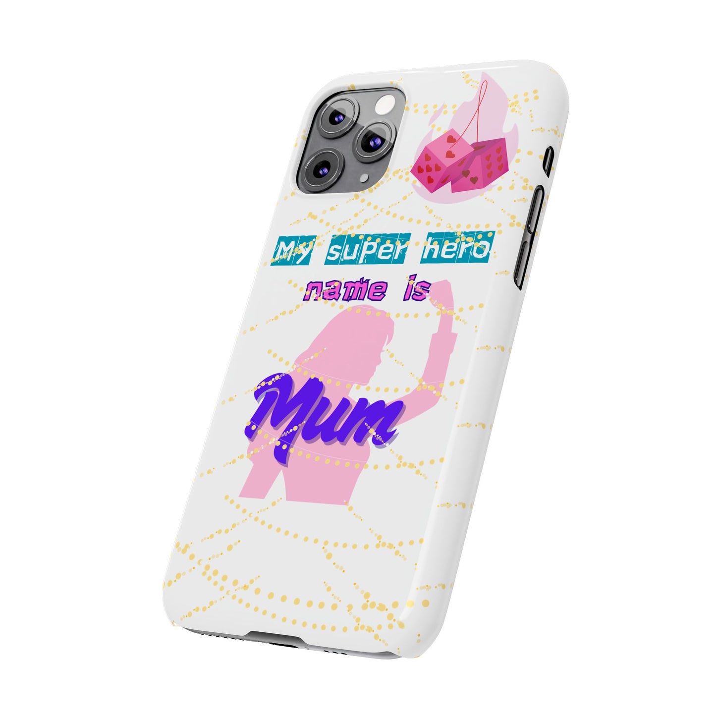 Custom Slim Phone Case - 'My Super Hero Name is Mum' Design