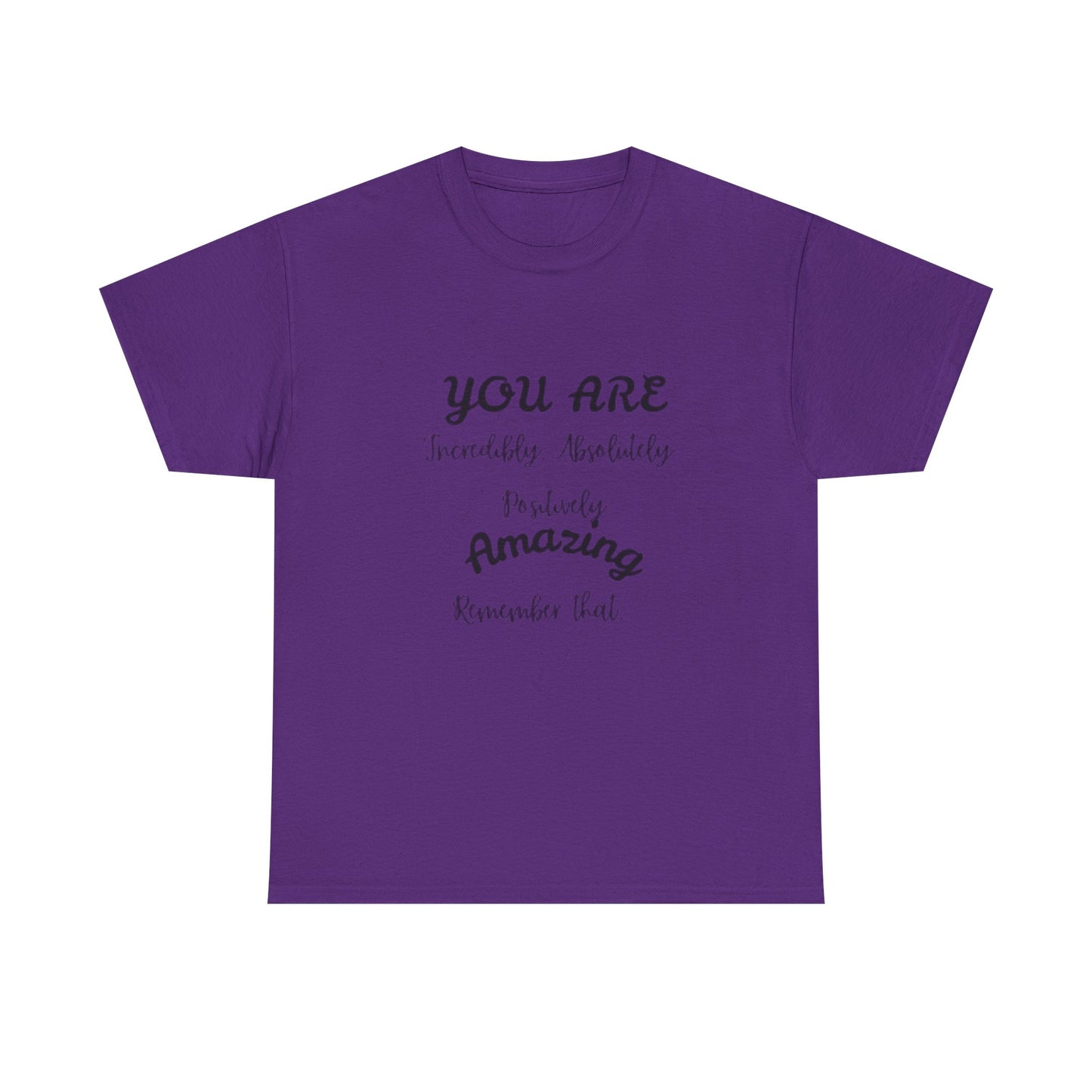 Inspirational Unisex Heavy Cotton Tee - "You Are Incredibly Amazing"