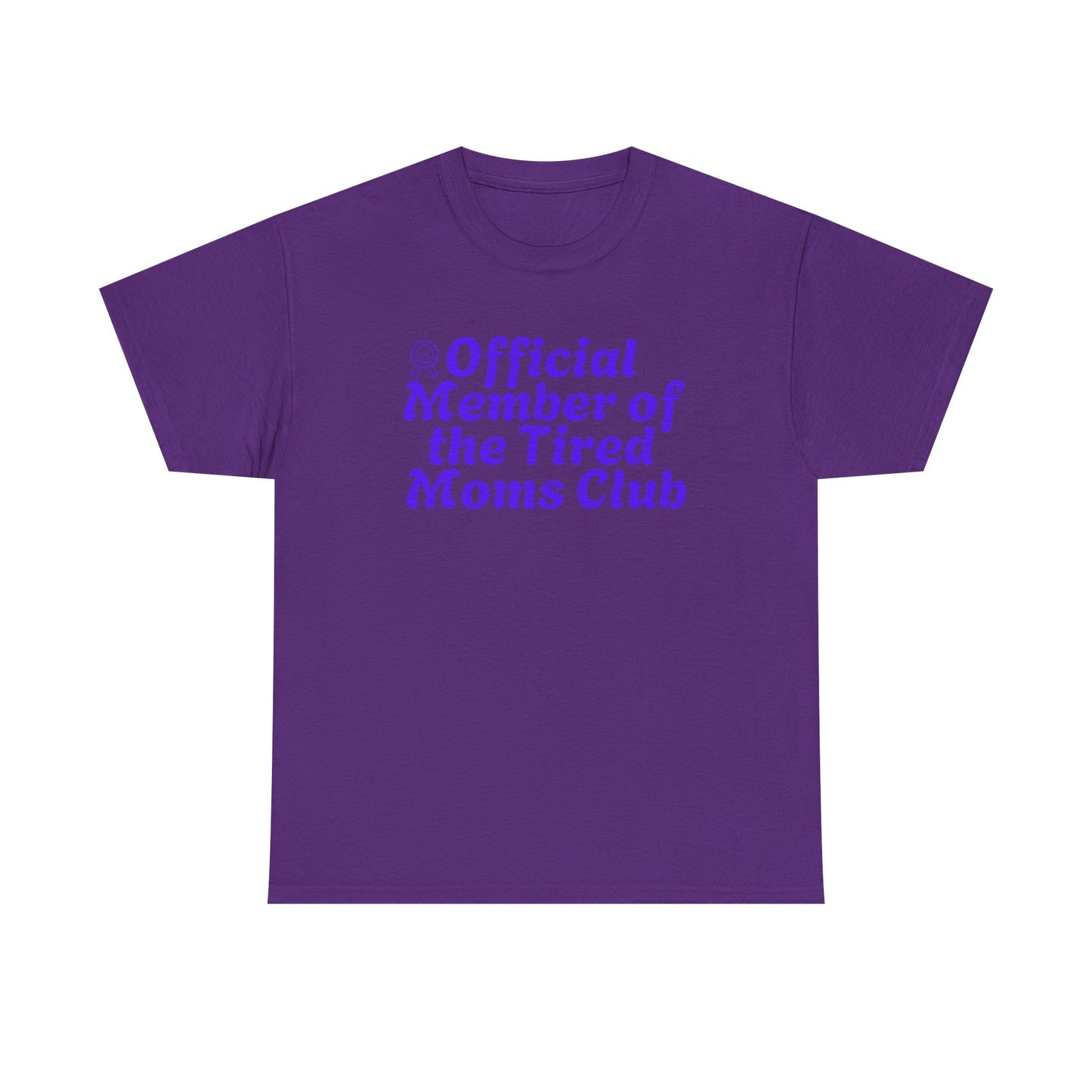 Funny T-Shirt for Tired Moms - Official Member of the Tired Moms Club