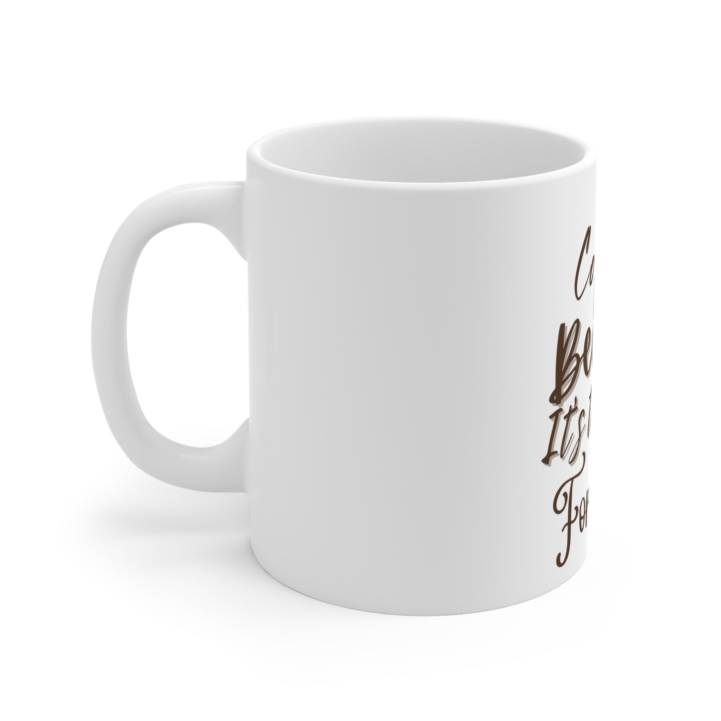Funny Coffee Mug - 'Coffee Because It's Too Early For Wine' - Perfect Gift for Coffee Lovers