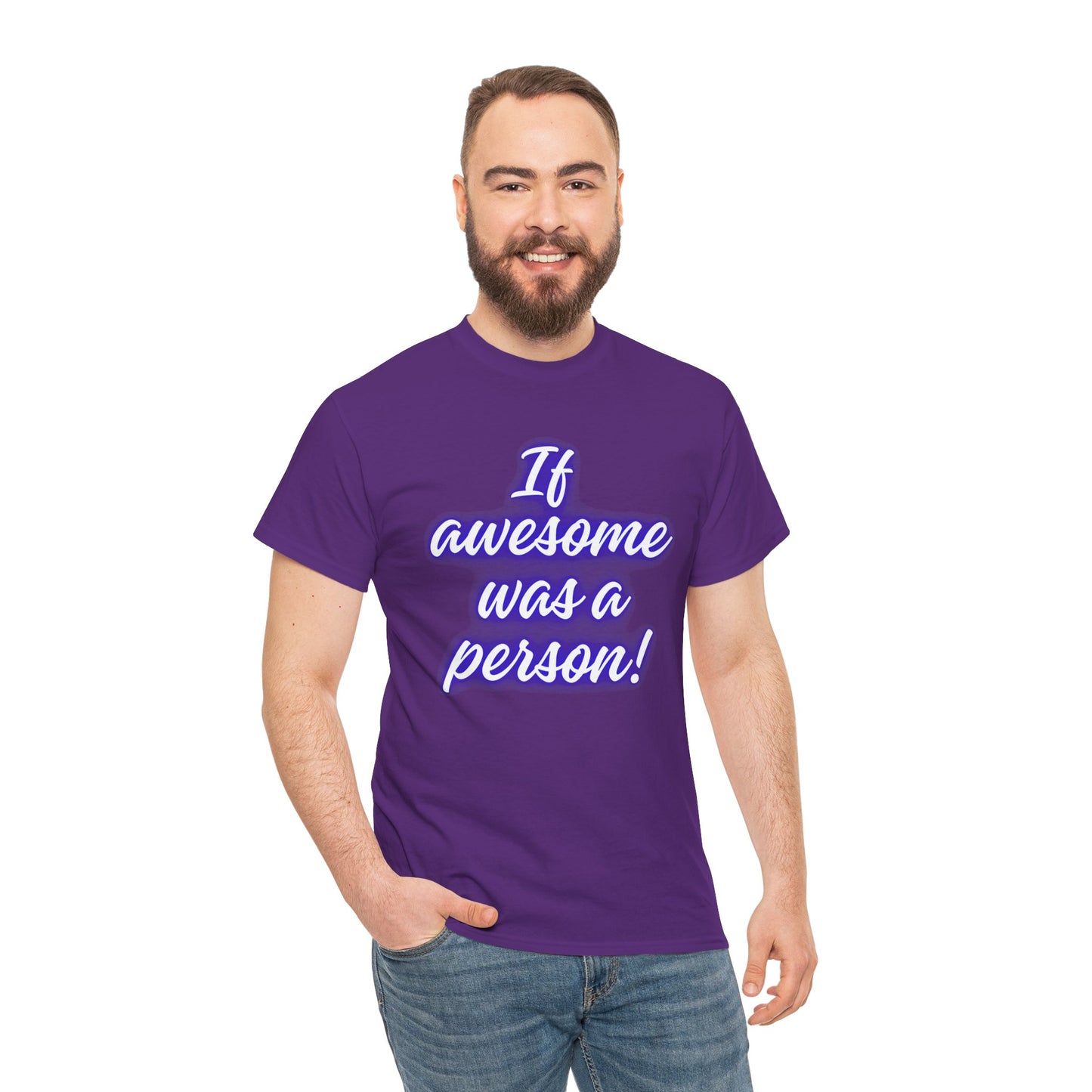 If Awesome Was a Person Unisex Heavy Cotton Tee - Fun Graphic Shirt for Casual Wear