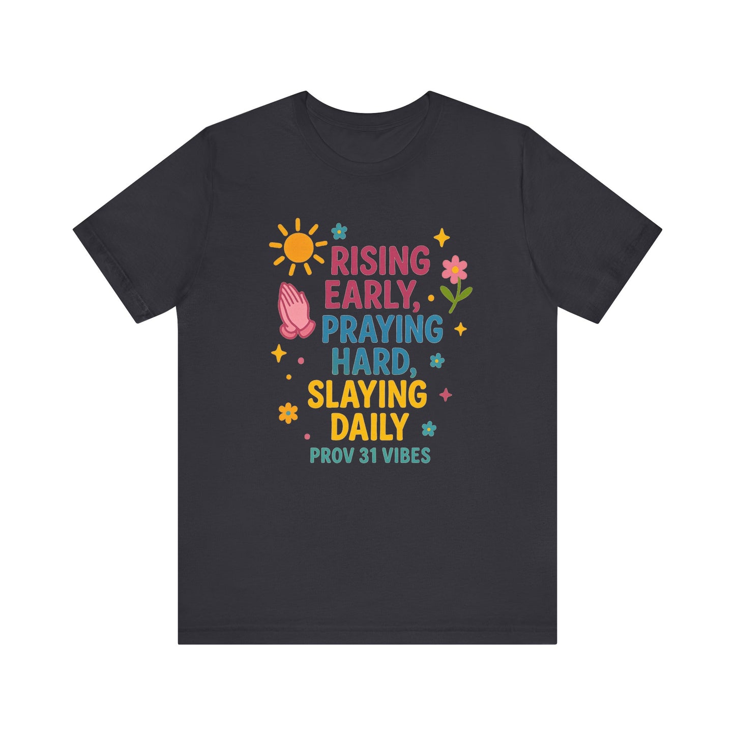Rising Early Prayer Tee, Inspirational T-Shirt, Faith-Based Apparel, Gift for Her, Daily Motivation Shirt
