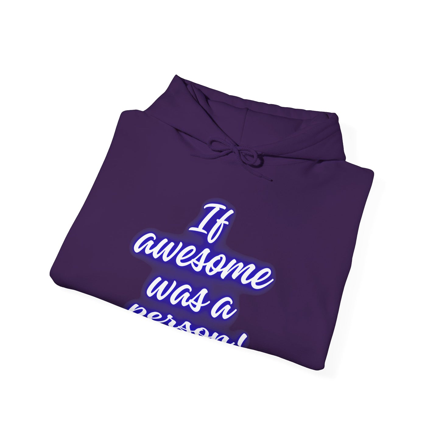 Funny Unisex Hoodie - 'If Awesome Was a Person' Inspirational Sweatshirt