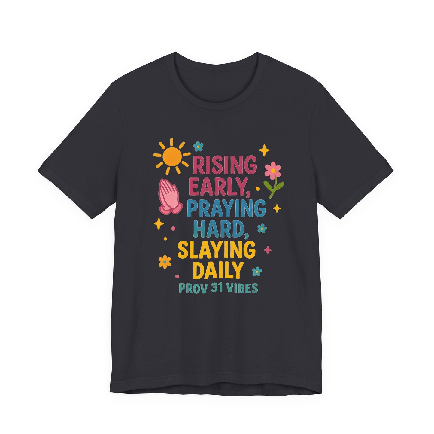 Rising Early Prayer Tee, Inspirational T-Shirt, Faith-Based Apparel, Gift for Her, Daily Motivation Shirt
