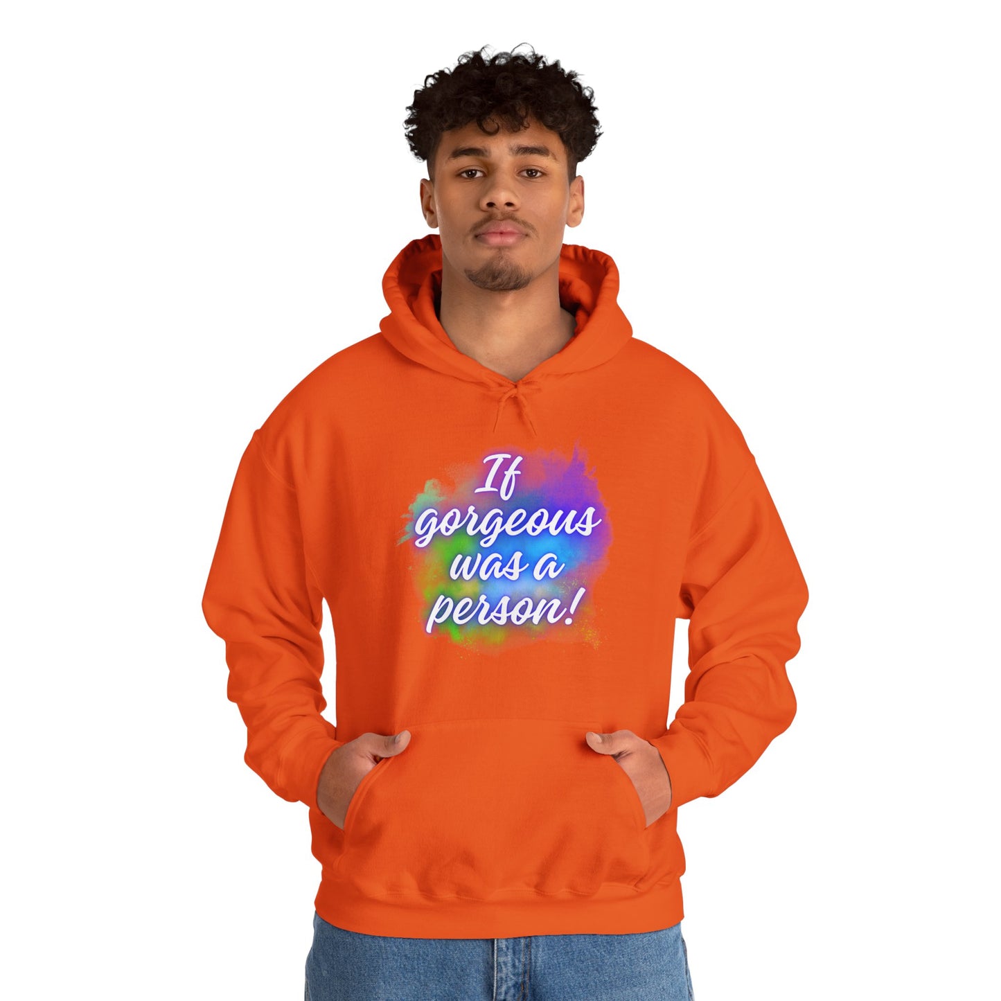 If Gorgeous Was a Person Hoodie - Unisex Heavy Blend Sweatshirt