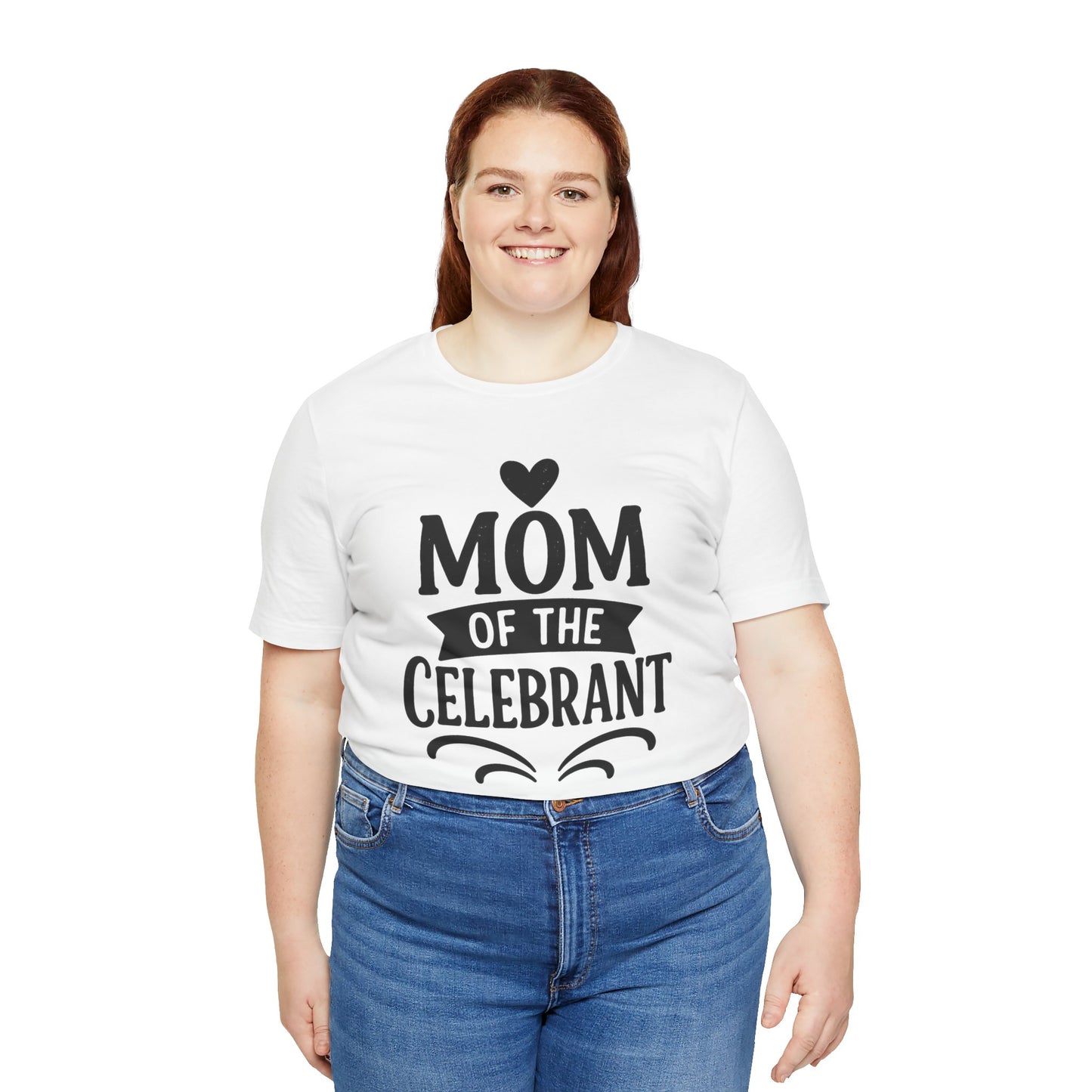 Mom of the Celebrant Short Sleeve Tee | Perfect for Celebrations, Birthday Parties, Family Gatherings, Mother's Day, Gifts