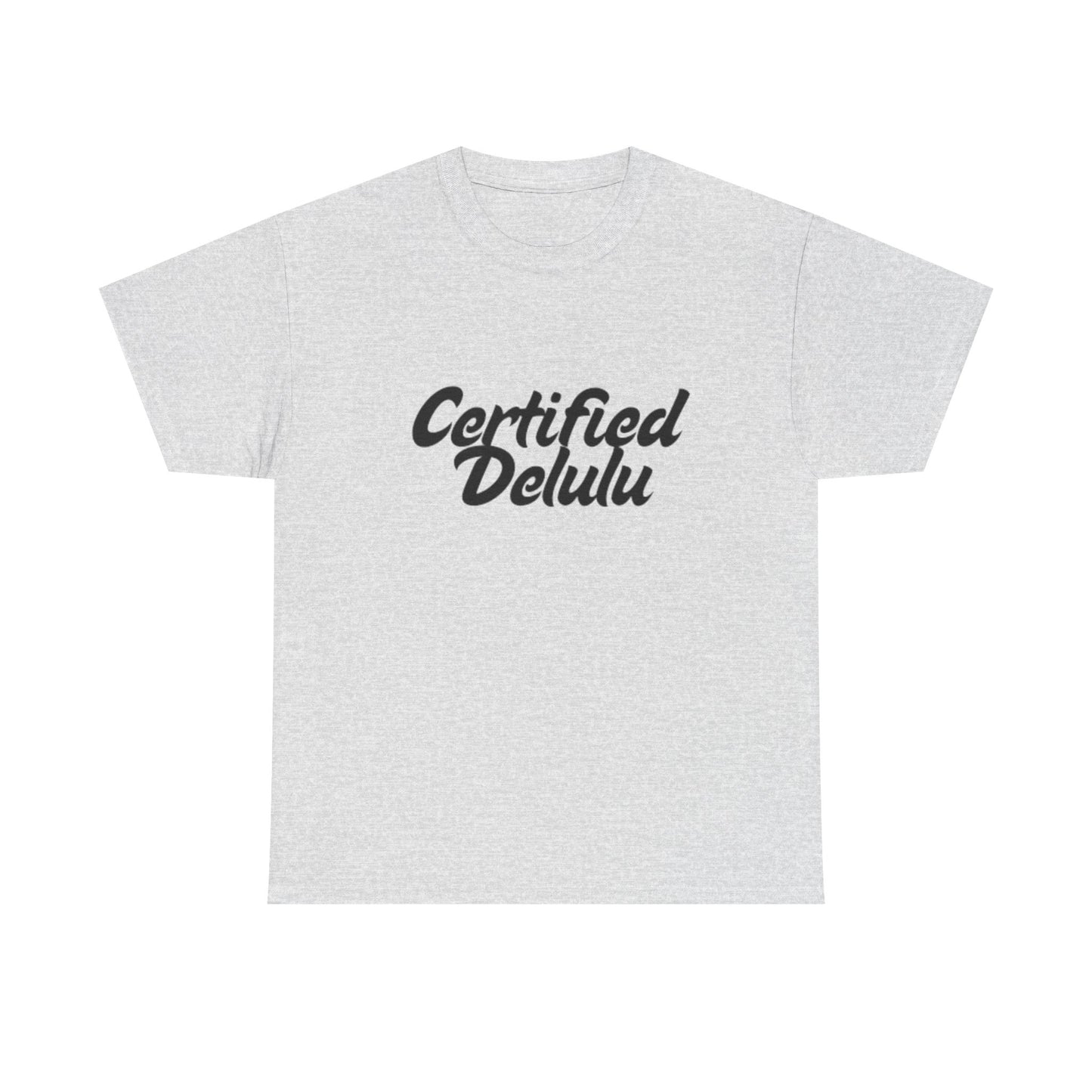 Certified Delulu Unisex Heavy Cotton Tee - Casual Shirt for Trendsetters