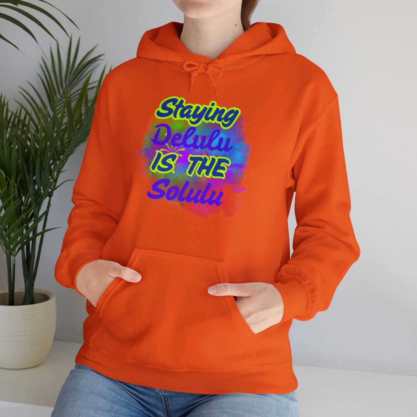 Colorful Unisex Hooded Sweatshirt - Staying Delulu IS THE Solulu