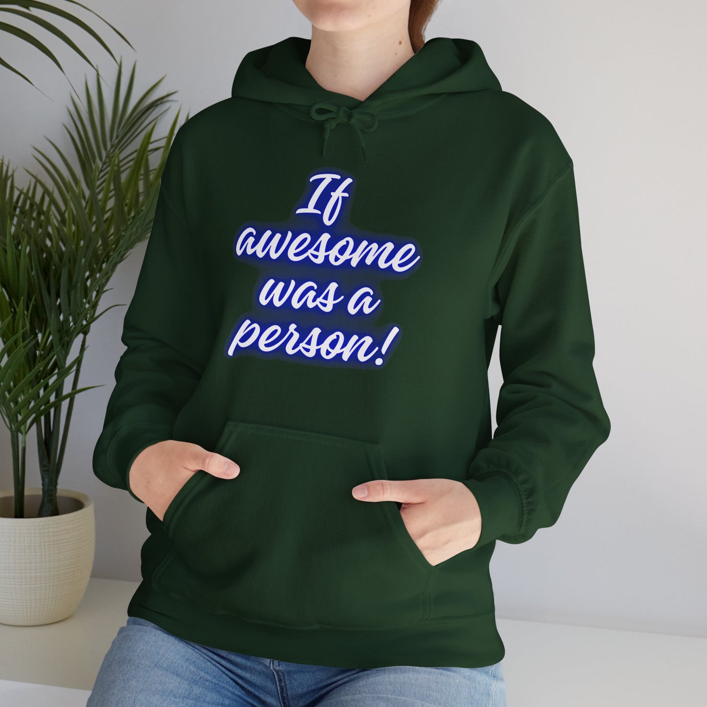 Funny Unisex Hoodie - 'If Awesome Was a Person' Inspirational Sweatshirt