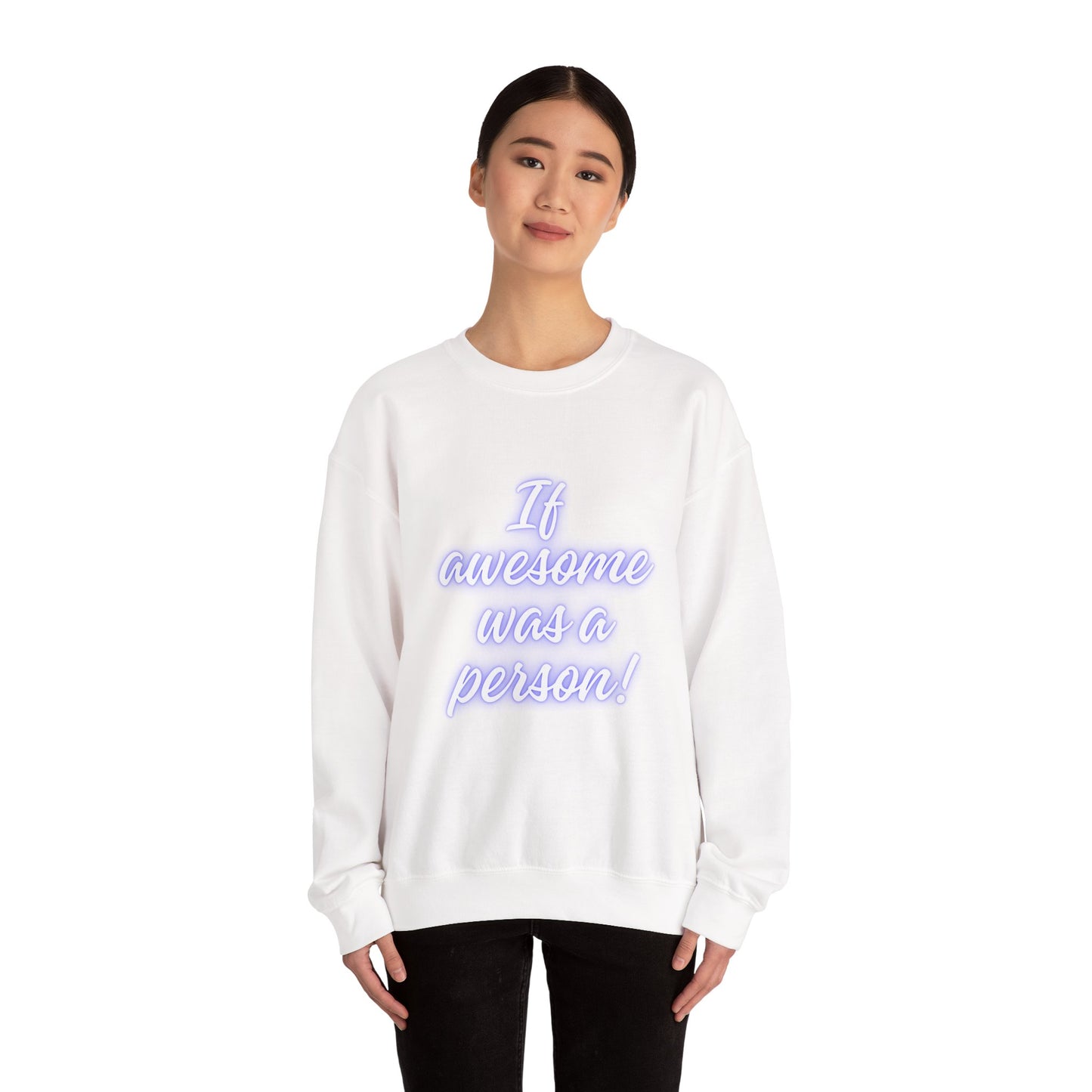 If Awesome Was a Person Crewneck Sweatshirt - Unisex Heavy Blend™